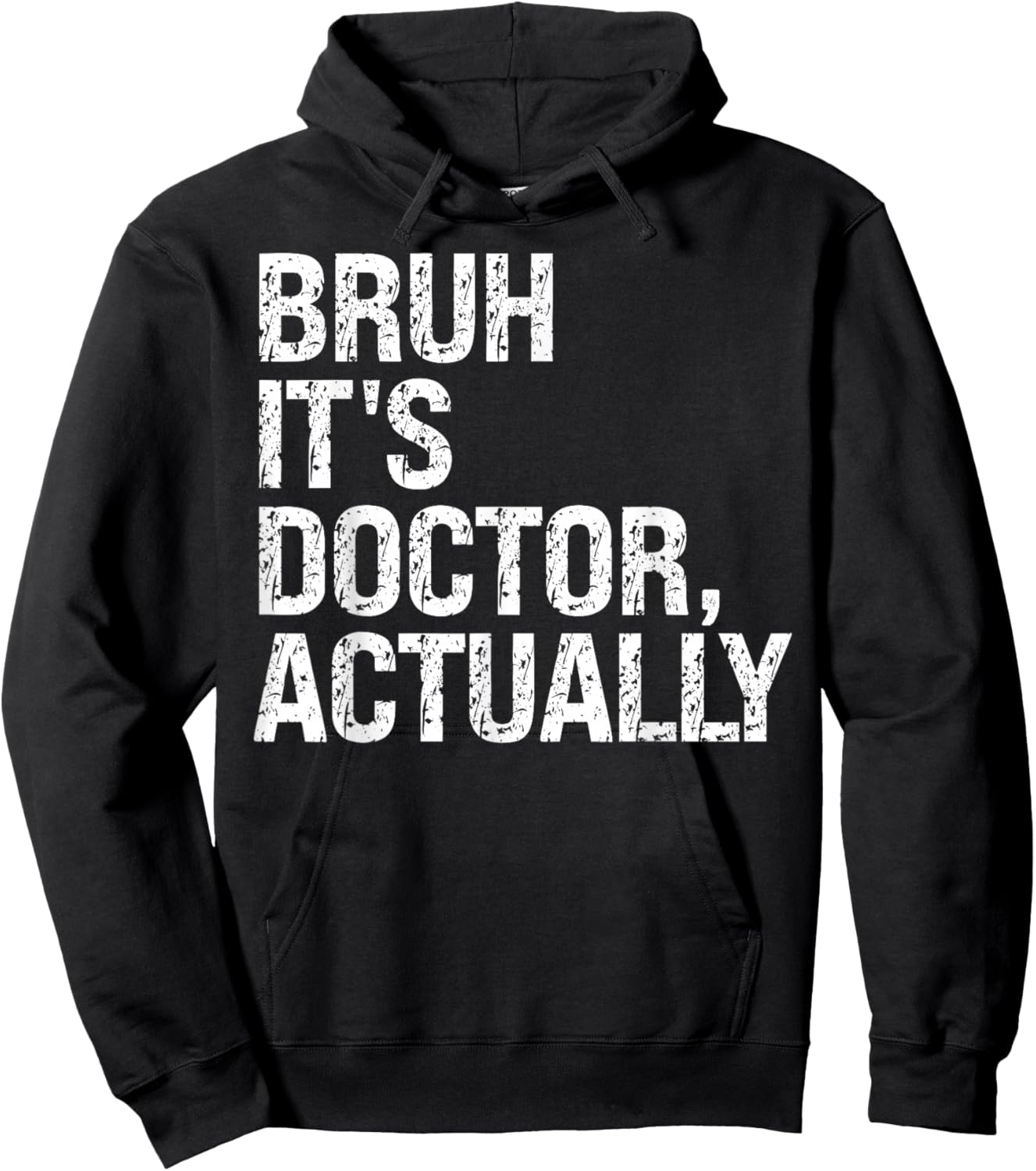 Bruh It's Doctor Actually Medical Doctorate Meme Funny Hoodie - Hoodie | Black