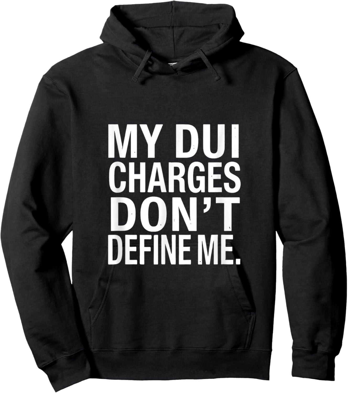 DUI Charges Don’t Define Me Funny Statement Quote Humor Hoodie - Hoodie | Black