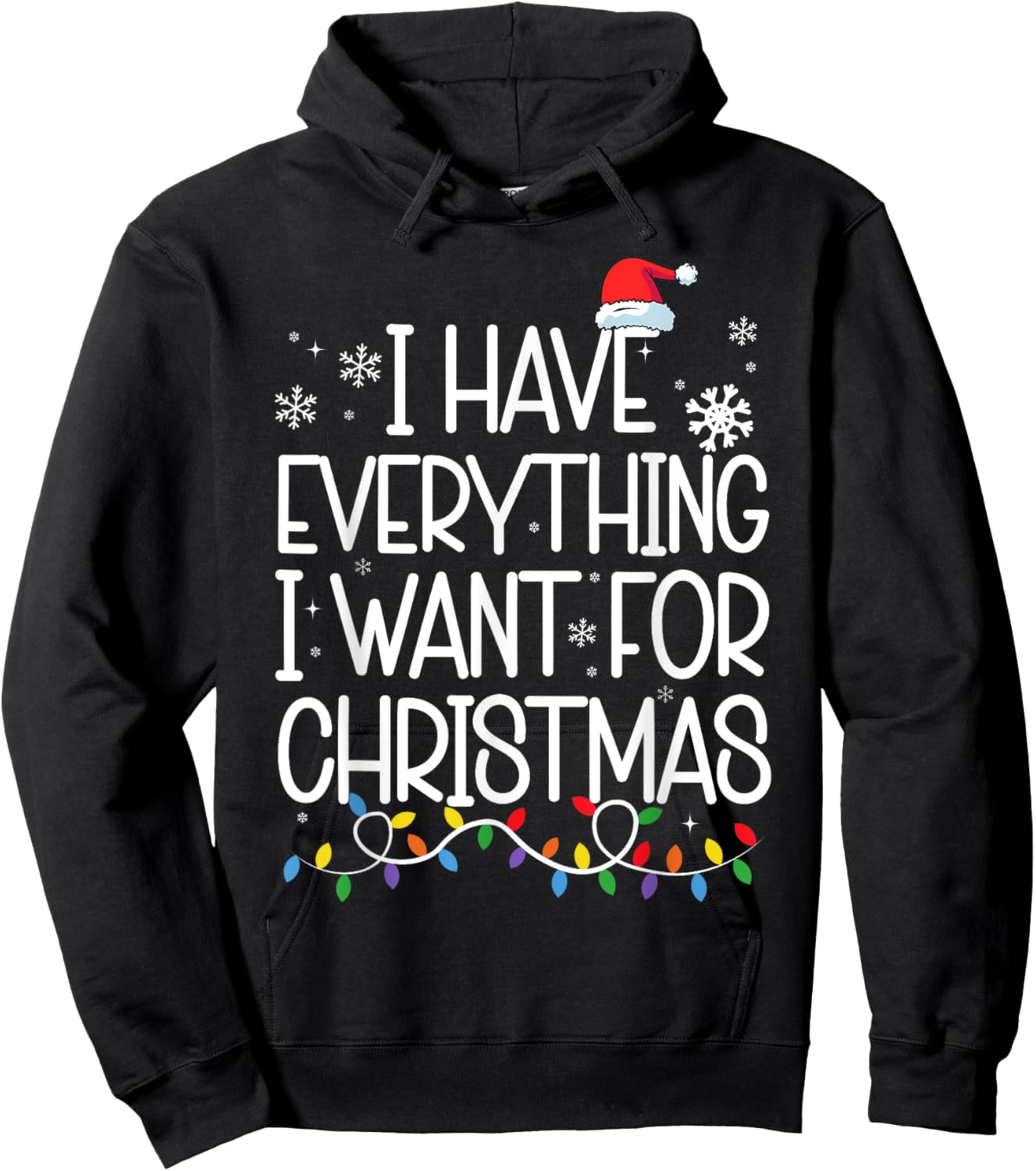 I Have Everything I Want For Christmas Its Me I'm Everything Hoodie - Hoodie | Black