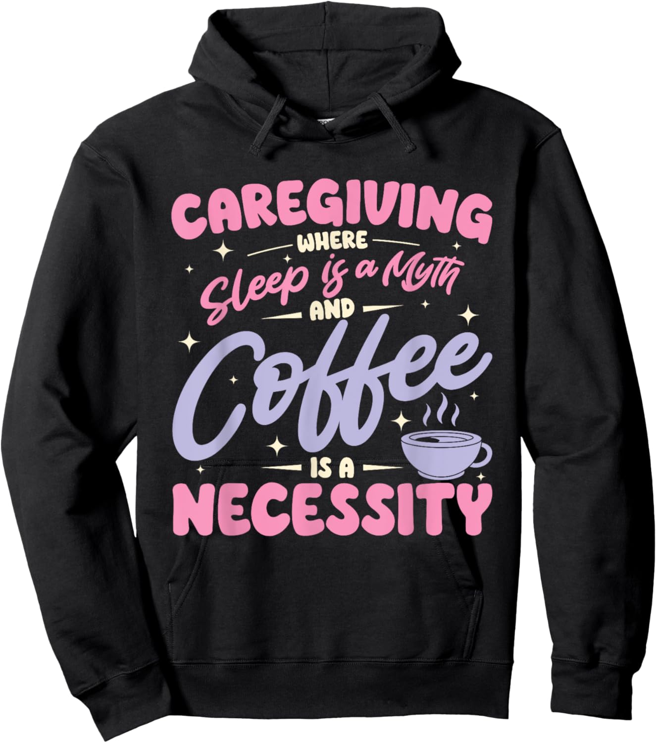 Caregiving where sleep is a myth and coffee is a necessity Hoodie - Hoodie | Black