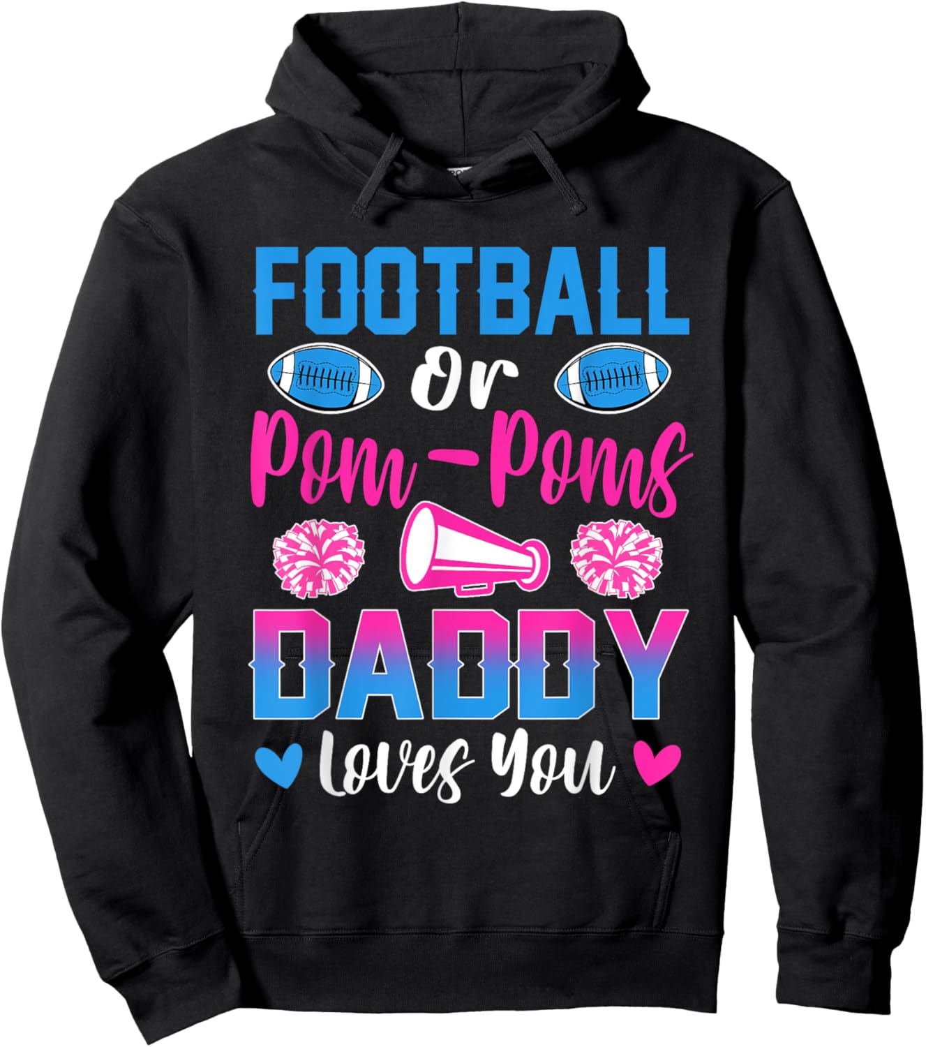 Football Or Pom Poms Daddy Loves You Gender Reveal Party Hoodie - Hoodie | Black
