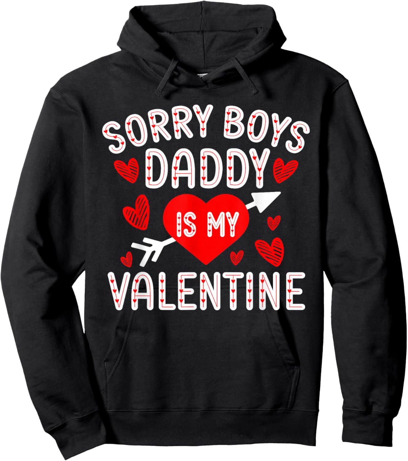 Sorry Boys Daddy Is My Valentine Cute Heart Valentine's Day Hoodie - Hoodie | Black
