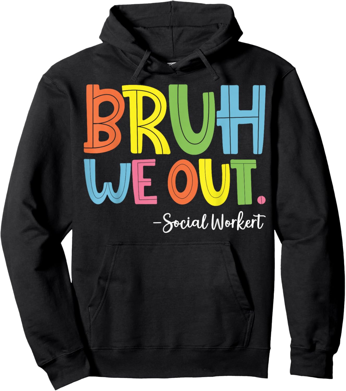 Bruh We Out Social Worker Hoodie - Hoodie | Black