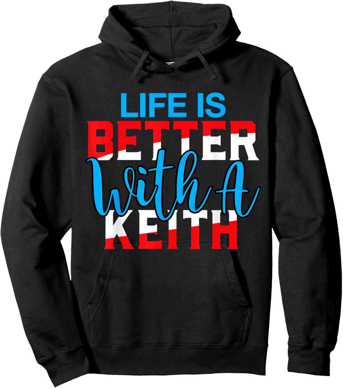 Life is Better with A Keith Name Keith Hoodie - Hoodie | Black