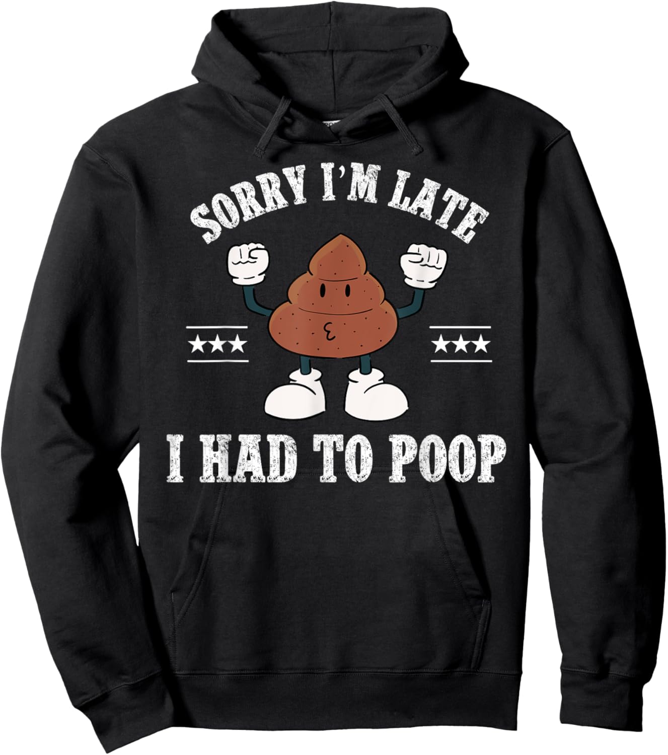 Sorry I'm Late I Had To Poop Vintage Funny Poop Hoodie - Hoodie | Black