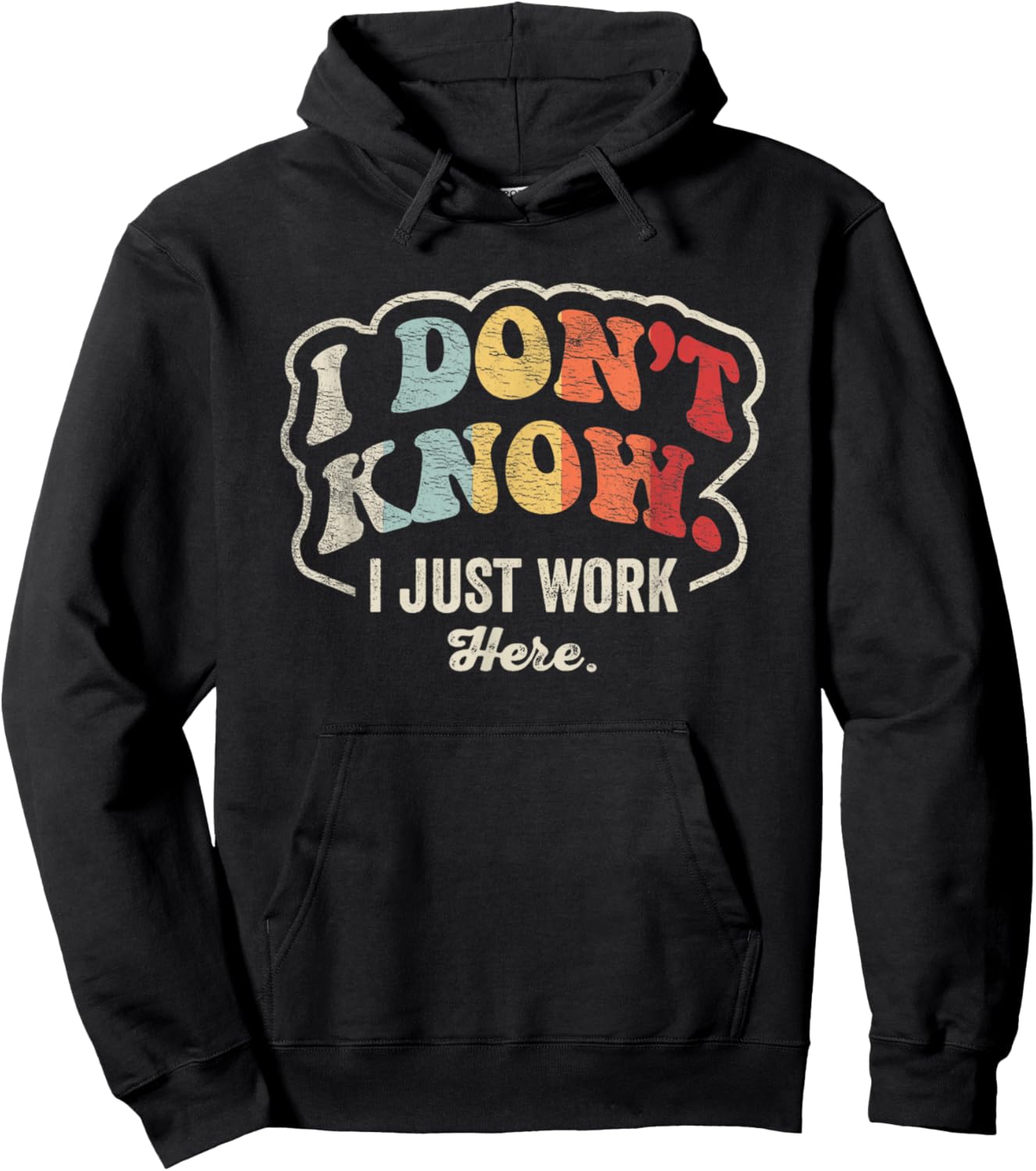 I Don't Know I Just Work Here Statement Hoodie - Hoodie | Black
