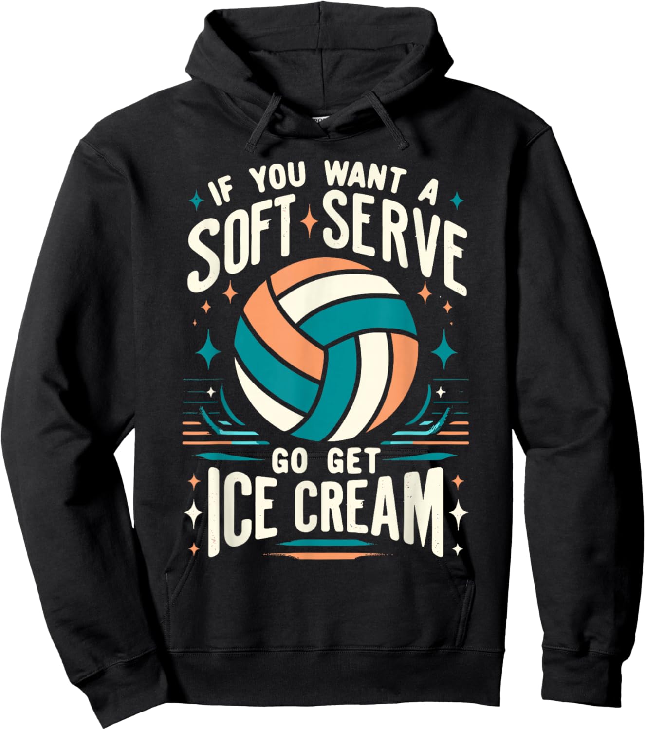 Funny Volleyball Women, If You Want A Soft Serve Volleyball Hoodie - Hoodie | Black