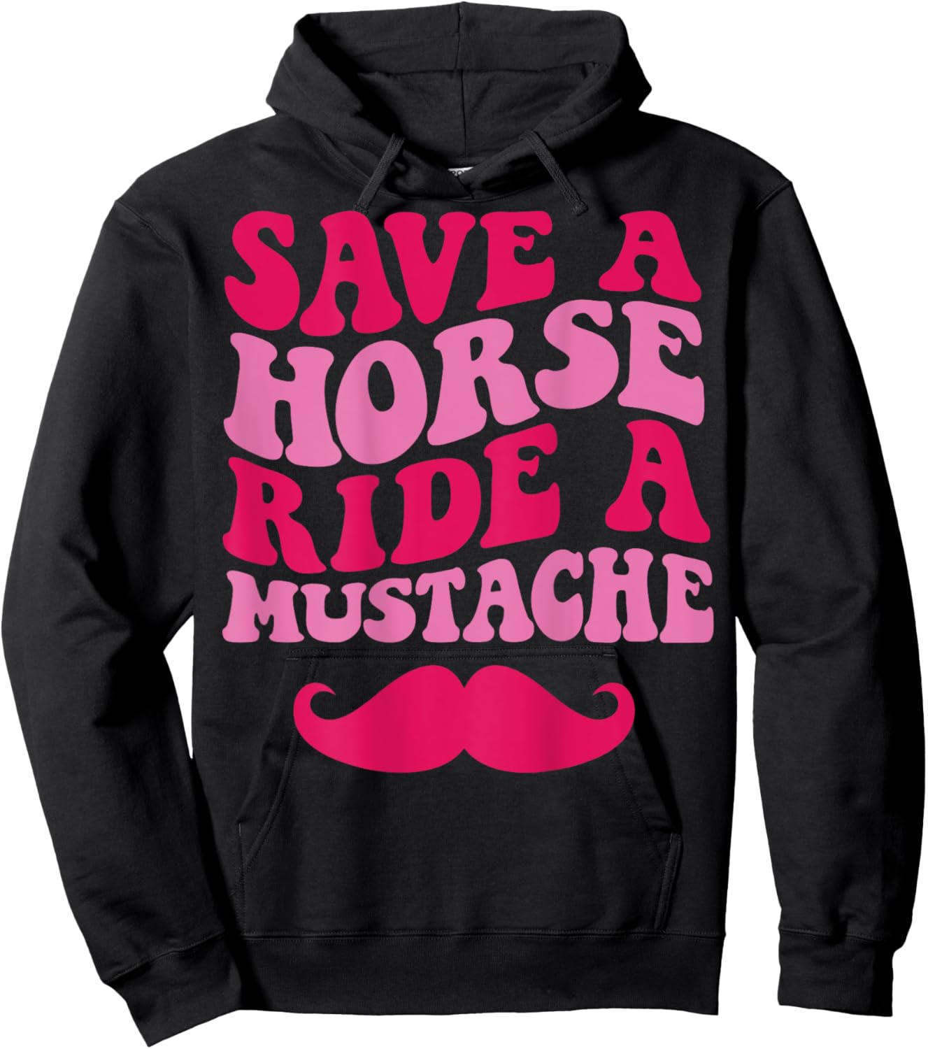 Save A Horse Ride A Mustache Hoodie - Hoodie | Black