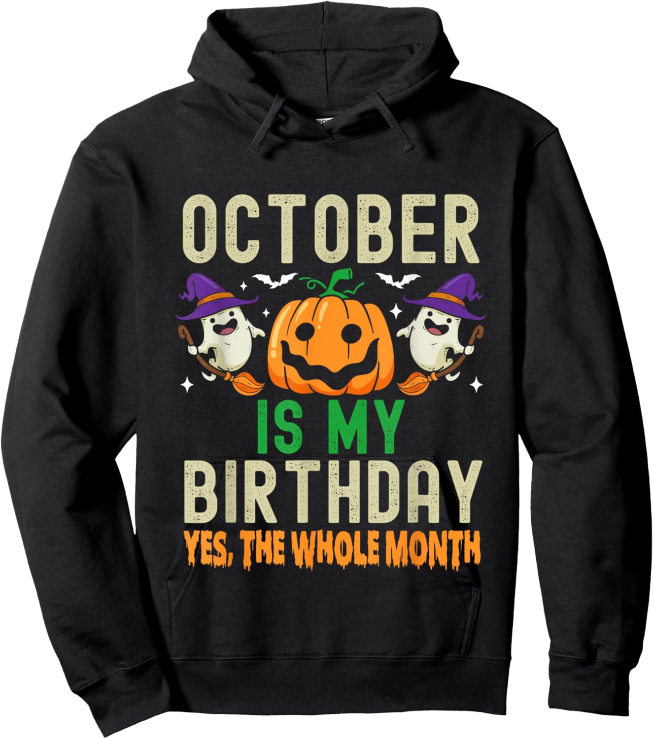October Is My Birthday Yes The Whole Month Funny Halloween Hoodie - Hoodie | Black