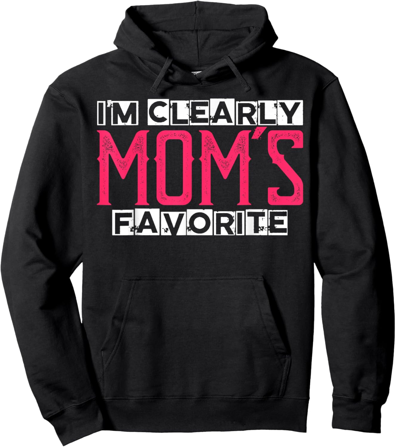I'm Clearly Mom's Favorite Funny Sarcastic Humor Hoodie - Hoodie | Black