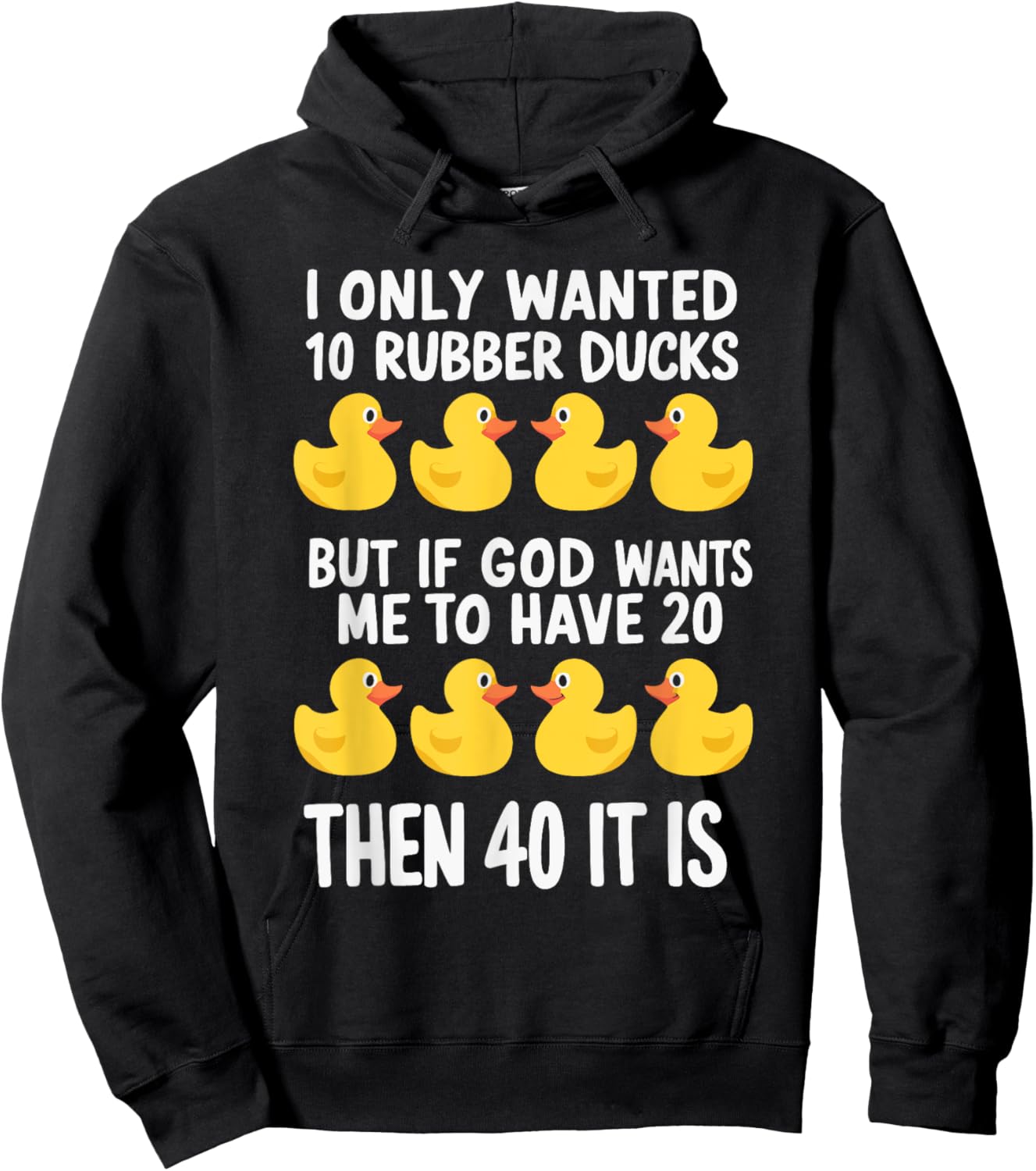 I Only Wanted 10 Rubber Ducks Hoodie - Hoodie | Black