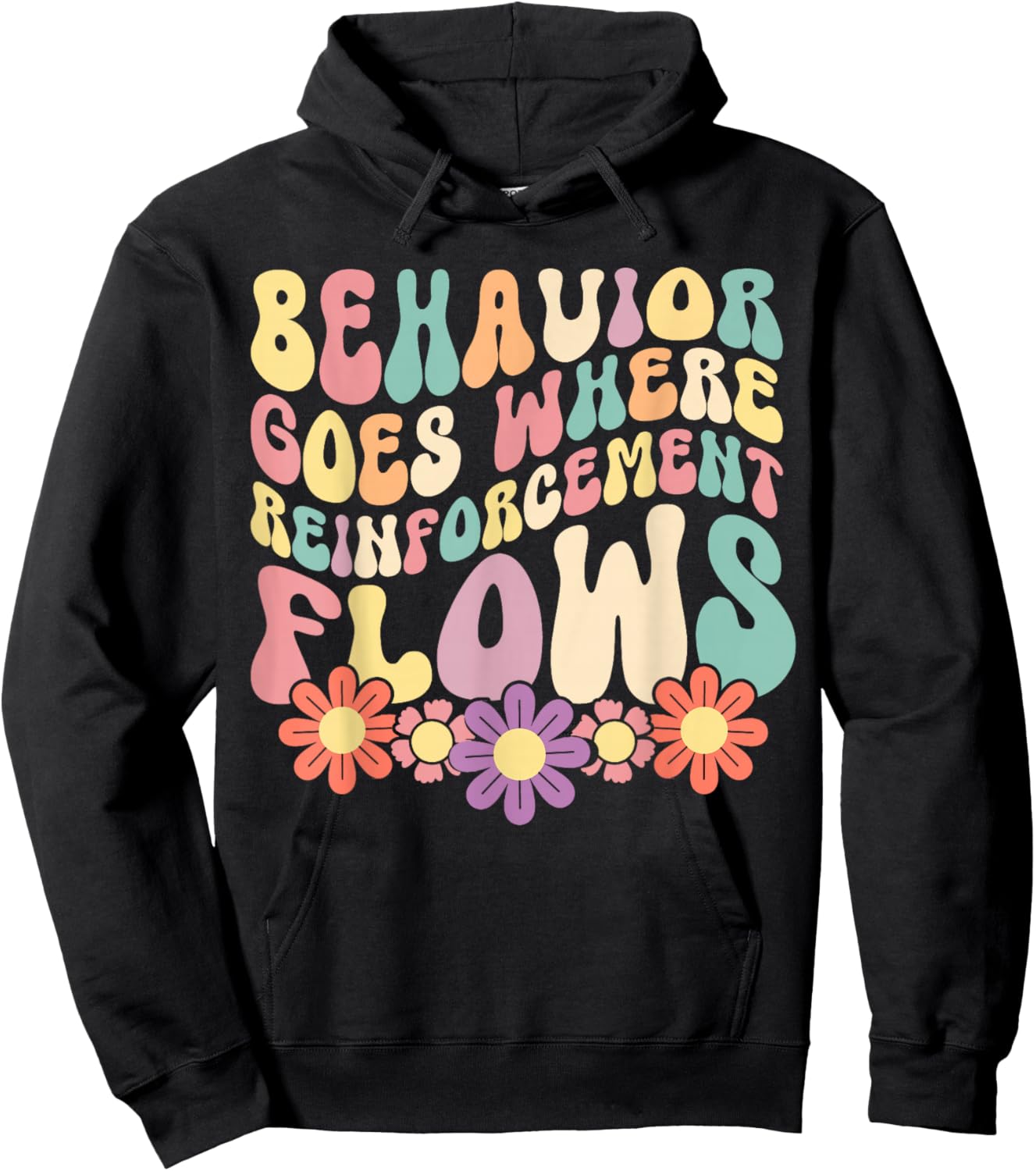 Behavior Goes Where Reinforcement Flows Hoodie - Hoodie | Black