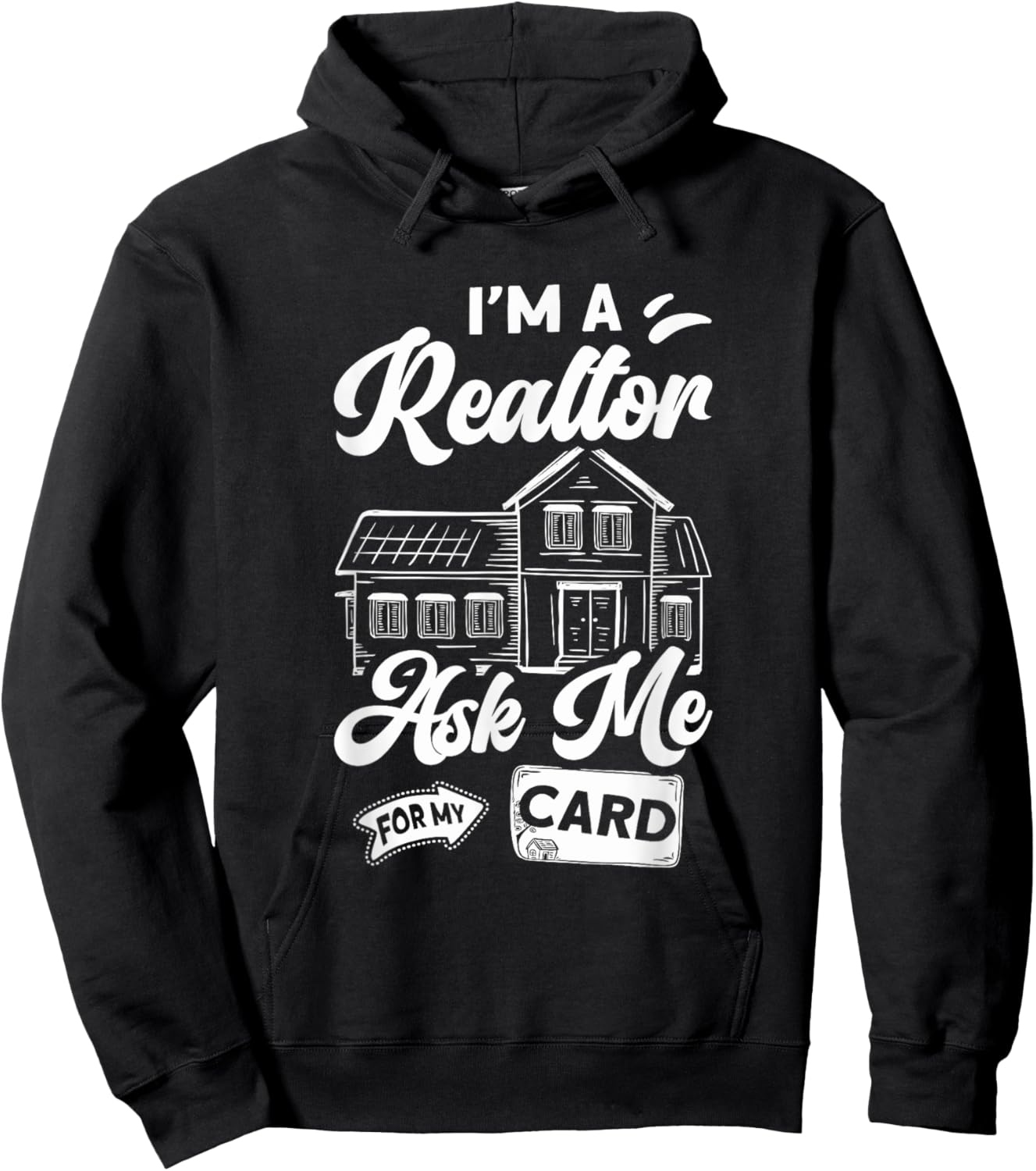 I'm A Realtor Ask Me For My Card Real Estate Agent Broker Hoodie - Hoodie | Black