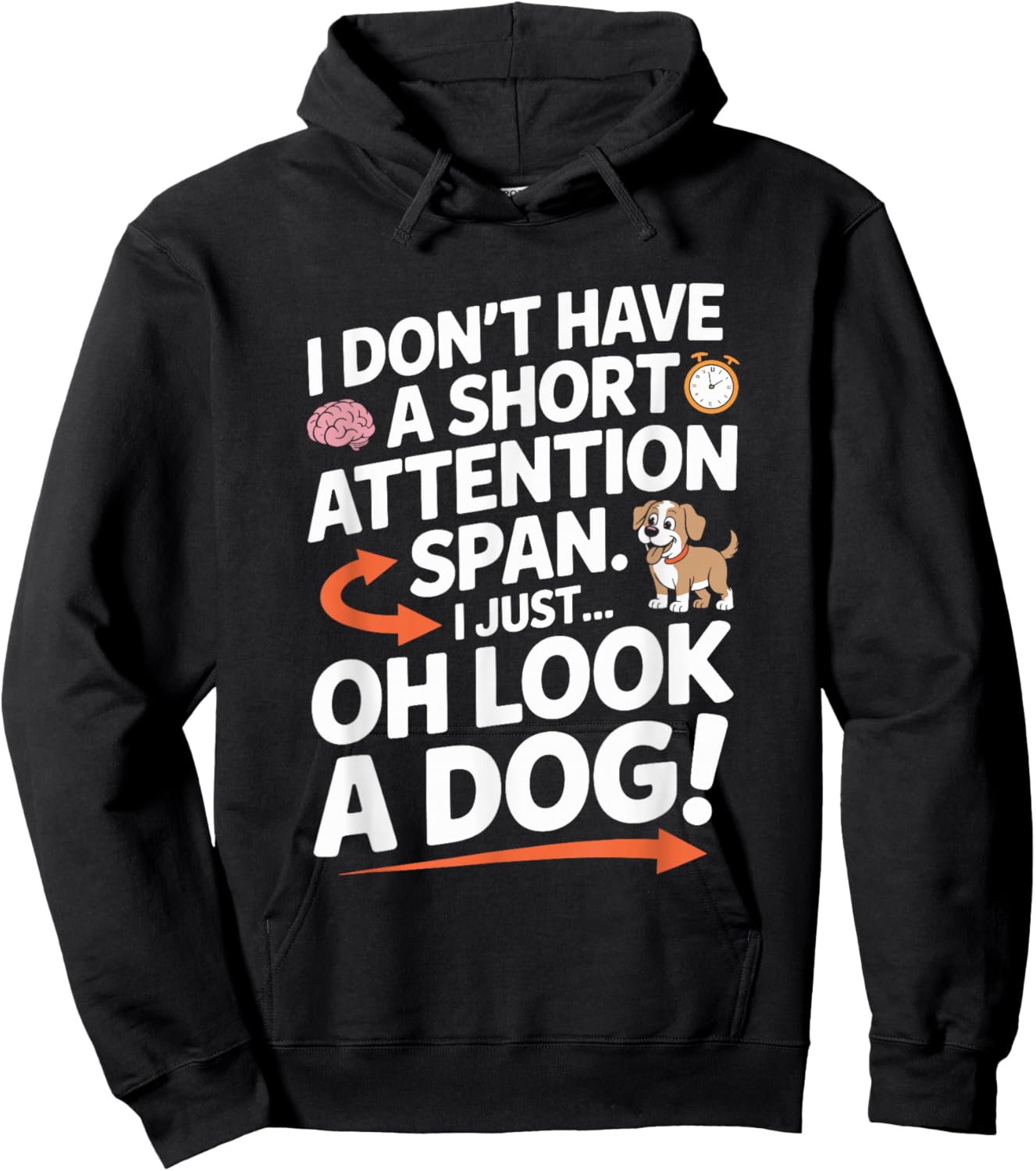 ADHD, I Don’t Have A Short Attention Span Oh Look A Dog Hoodie - Hoodie | Black