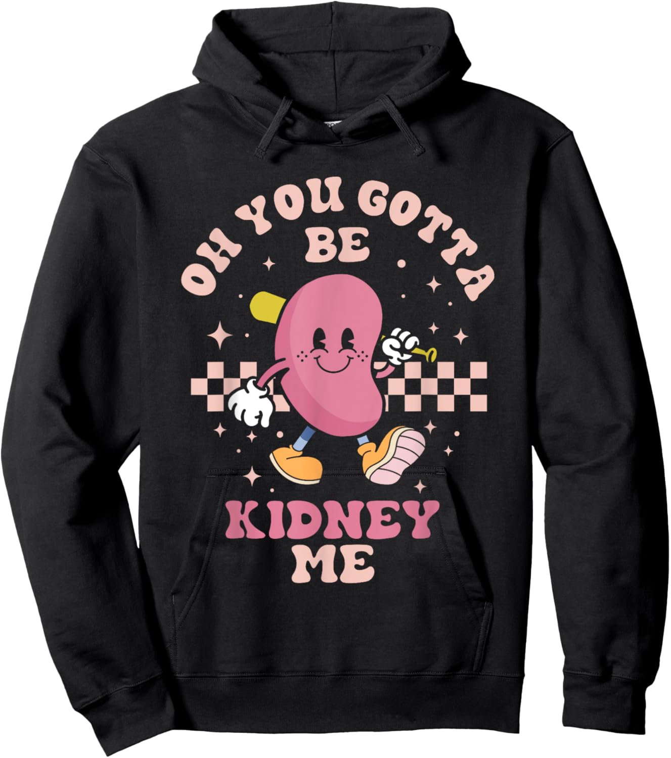 You Gotta Be Kidney Me Funny Proud Kidney Donor Support Hoodie - Hoodie | Black
