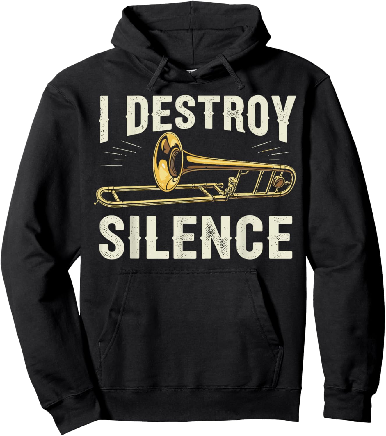 I Destroy Silence Funny Trombone Player Brass Instrument Hoodie - Hoodie | Black