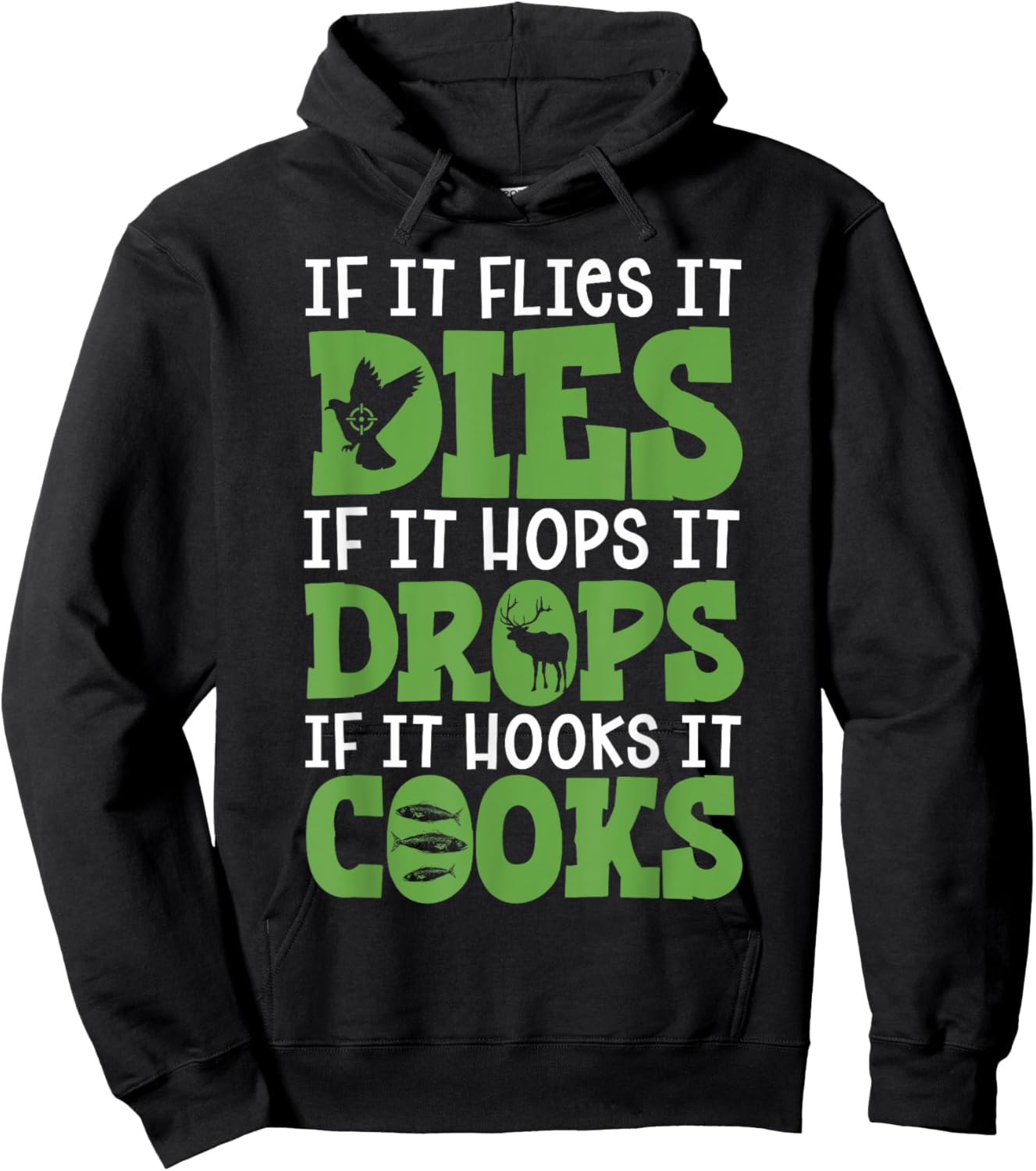 If It Flies It Dies If It Hops It Drops If It Hooks It Cooks Hoodie - Hoodie | Black