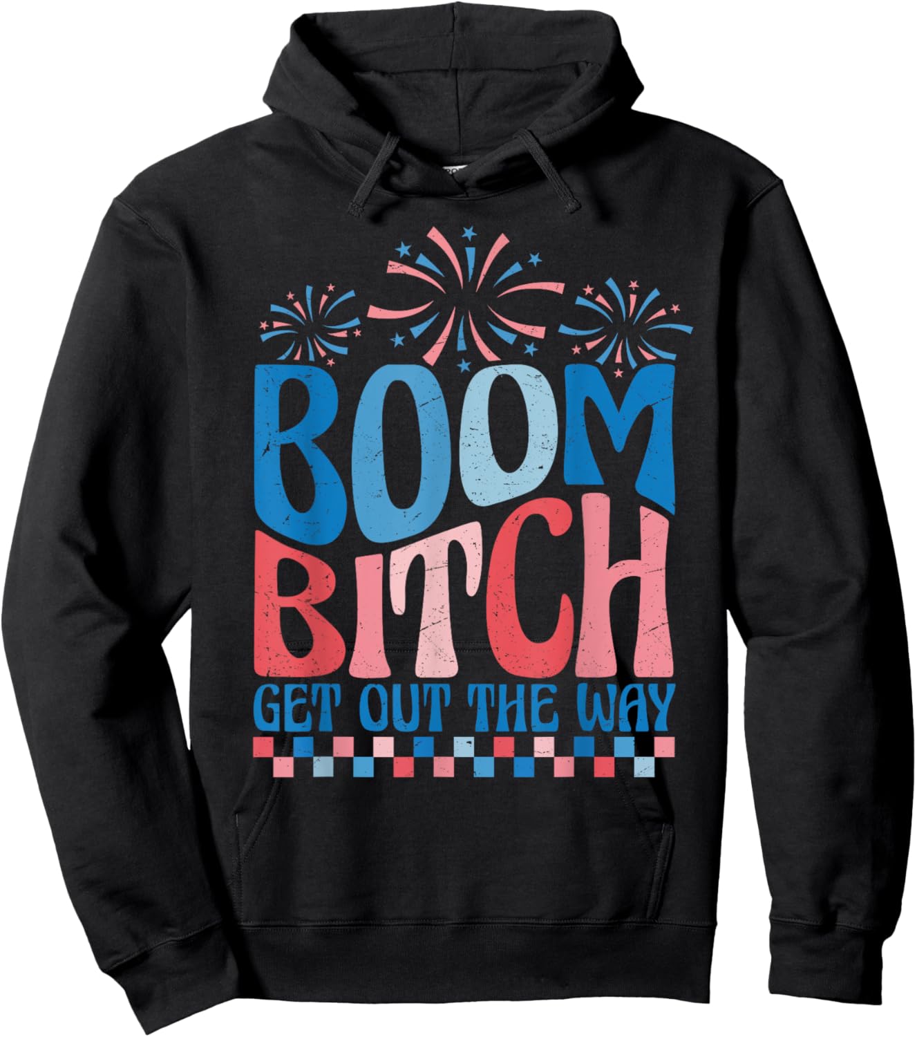 Boom Bitch Get Out The Way USA Flag Fireworks 4th Of July Men Hoodie - Hoodie | Black