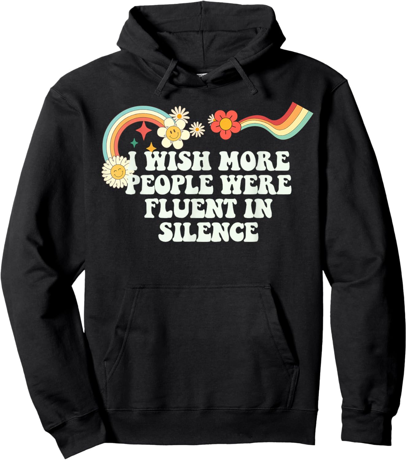 Cool Groovy Quote I Wish More People Were Fluent in Silence Hoodie - Hoodie | Black