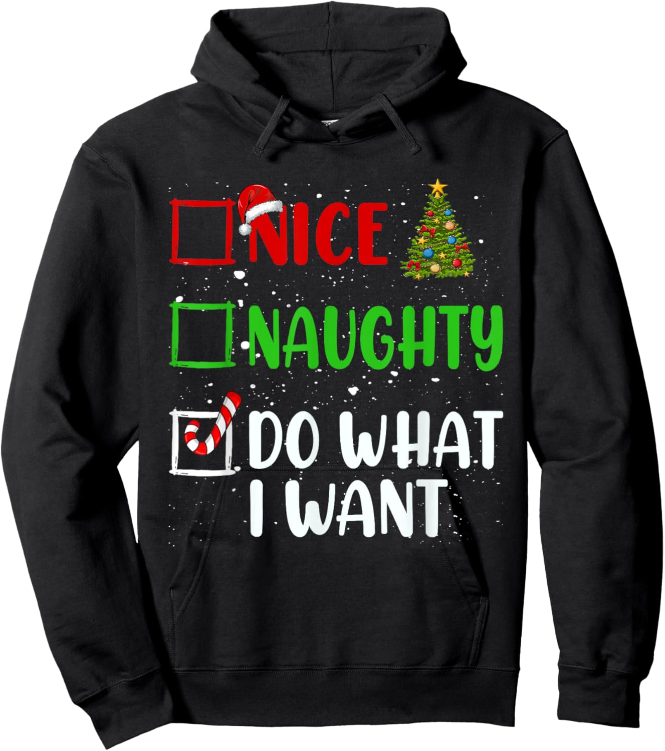 Nice Naughty Do What I Want Christmas List Holiday Xmas 2024 Hoodie - Hoodie | Black
