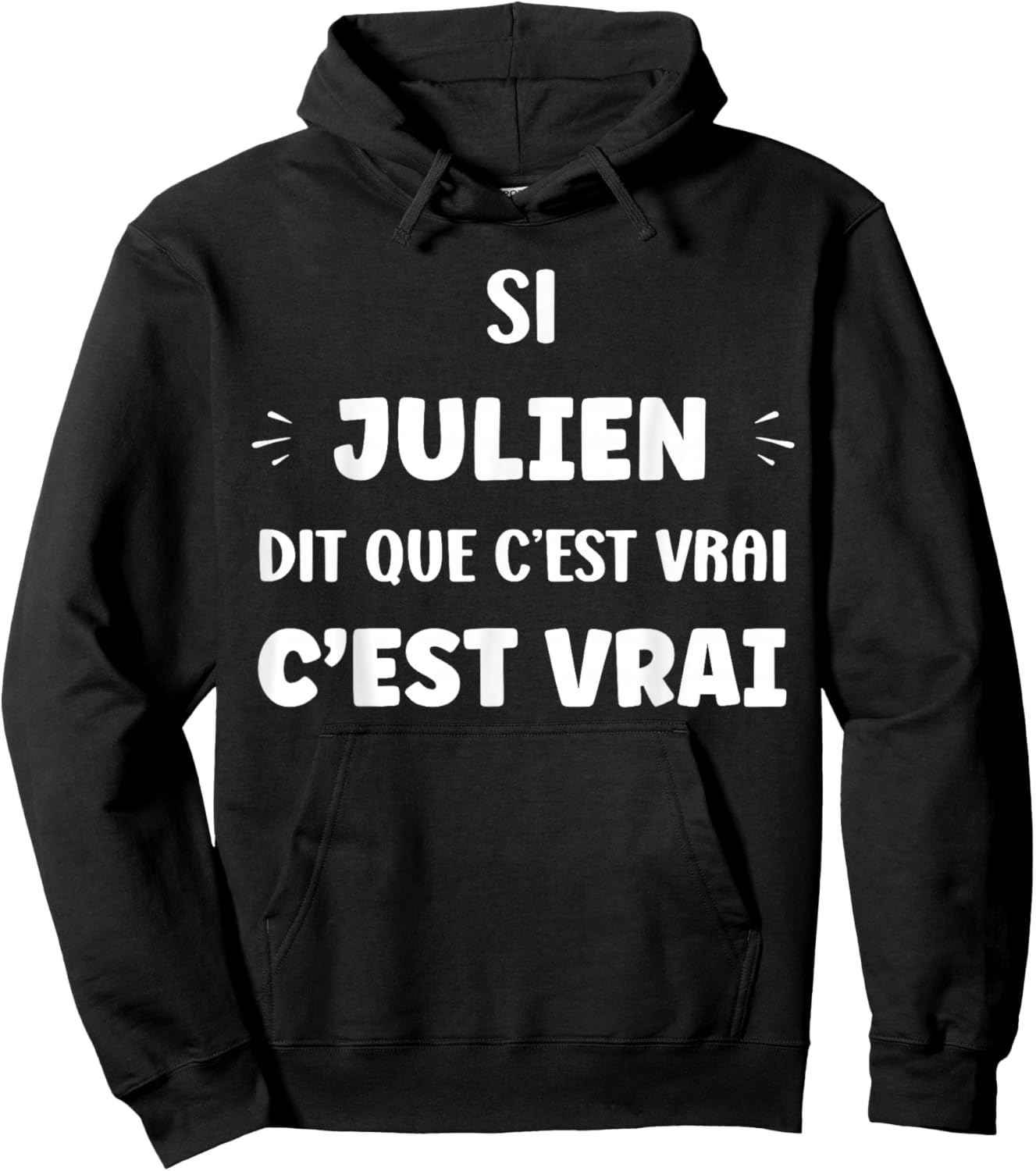 Si Julien di Que C'est Vrai Prénom Humour Julien Hoodie - Hoodie | Black