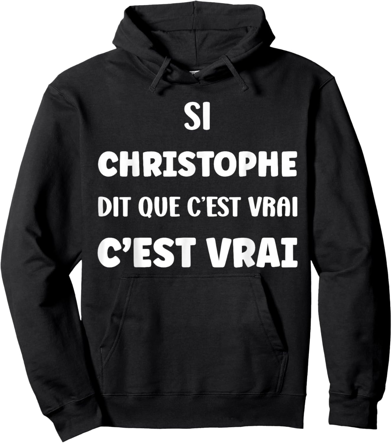Si Christophe Says Que C'est Vrai Humour First Name Christophe Hoodie - Hoodie | Black