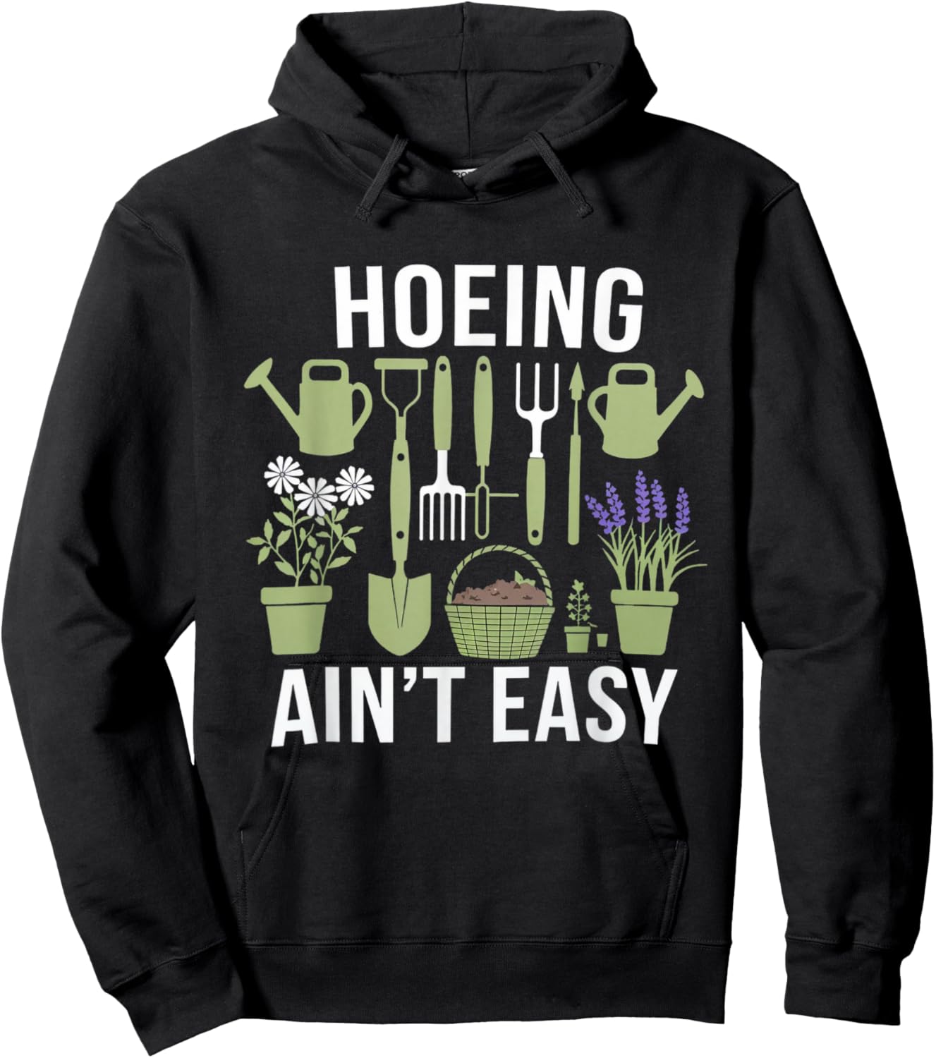 Funny Garden Hoeing Aint Easy Gardening Gardener Men Women Hoodie - Hoodie | Black