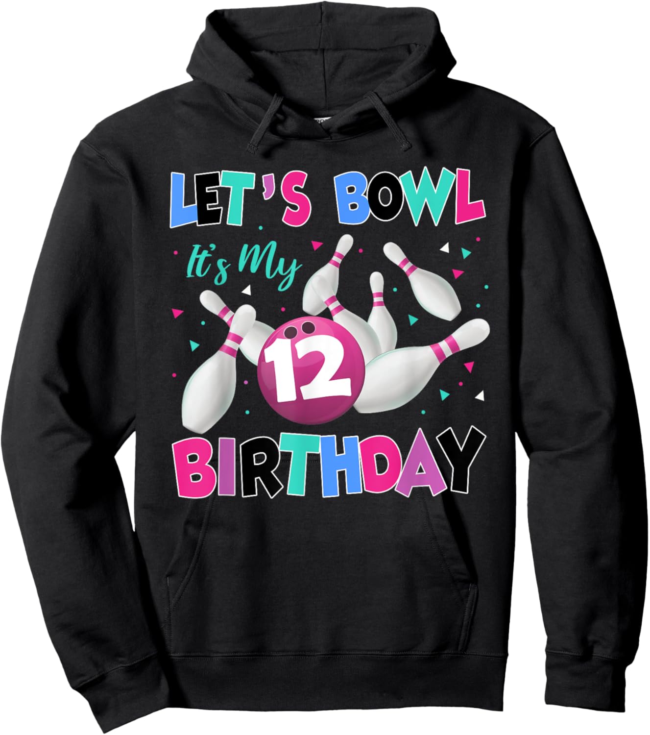 Let's Bowl It's My 12th Birthday 12 Year Old Bowling Party Hoodie - Hoodie | Black