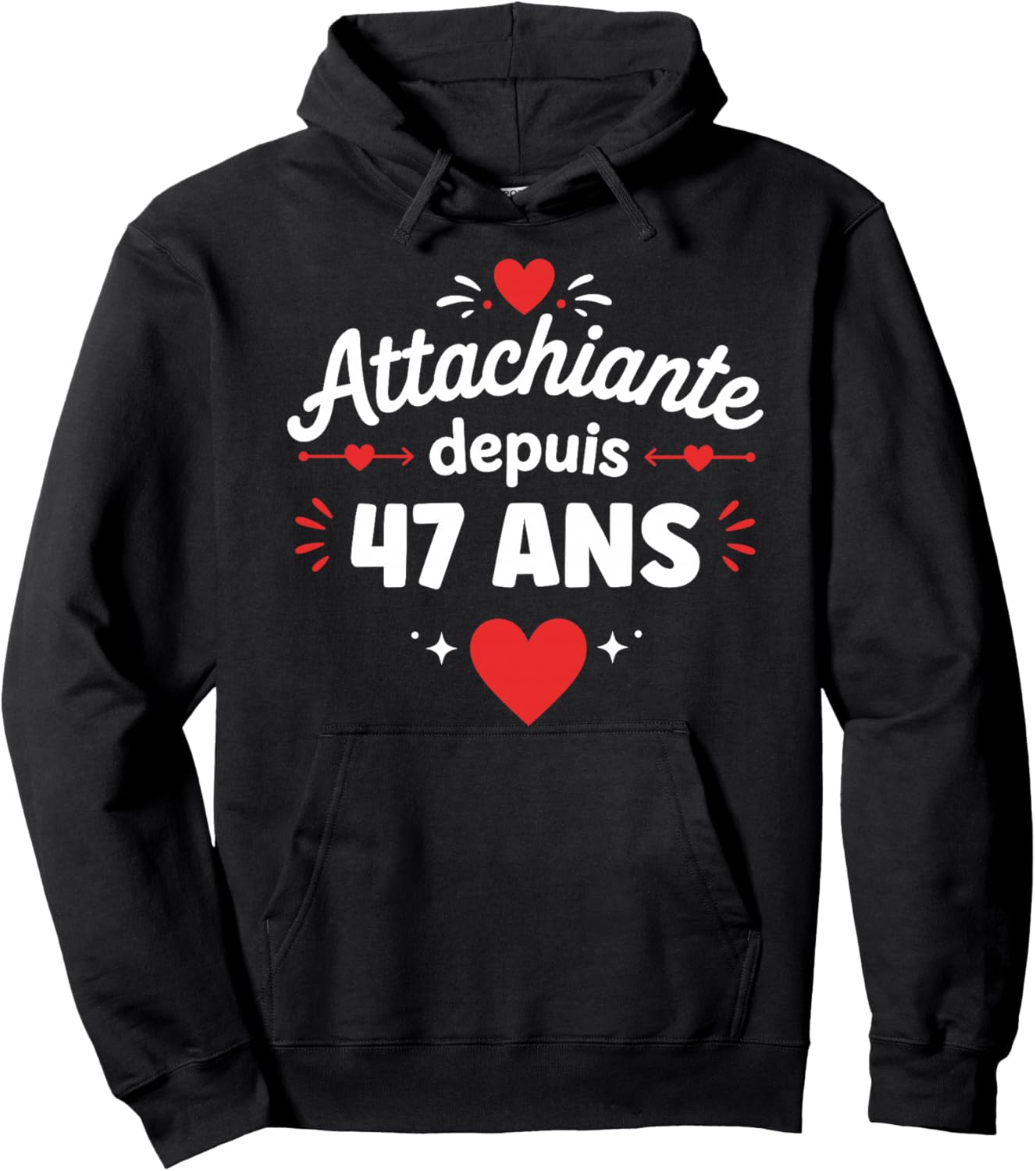 Attachiante Depuis 47 Ans Anniversaire Fille Humour 47 Ans Haut de Gamme Hoodie - Hoodie | Black