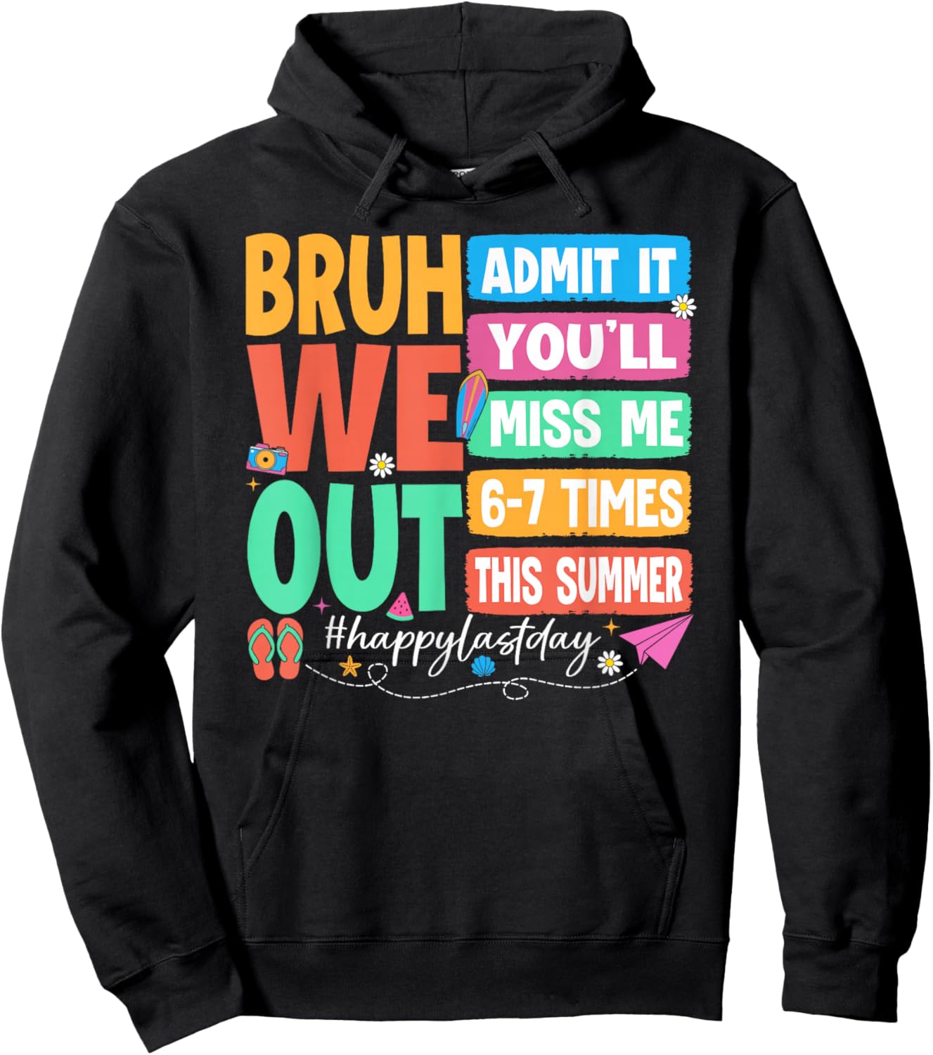 Bruh We Out Admit It You'll Miss Me 6-7 Times Summer Teacher Hoodie - Hoodie | Black