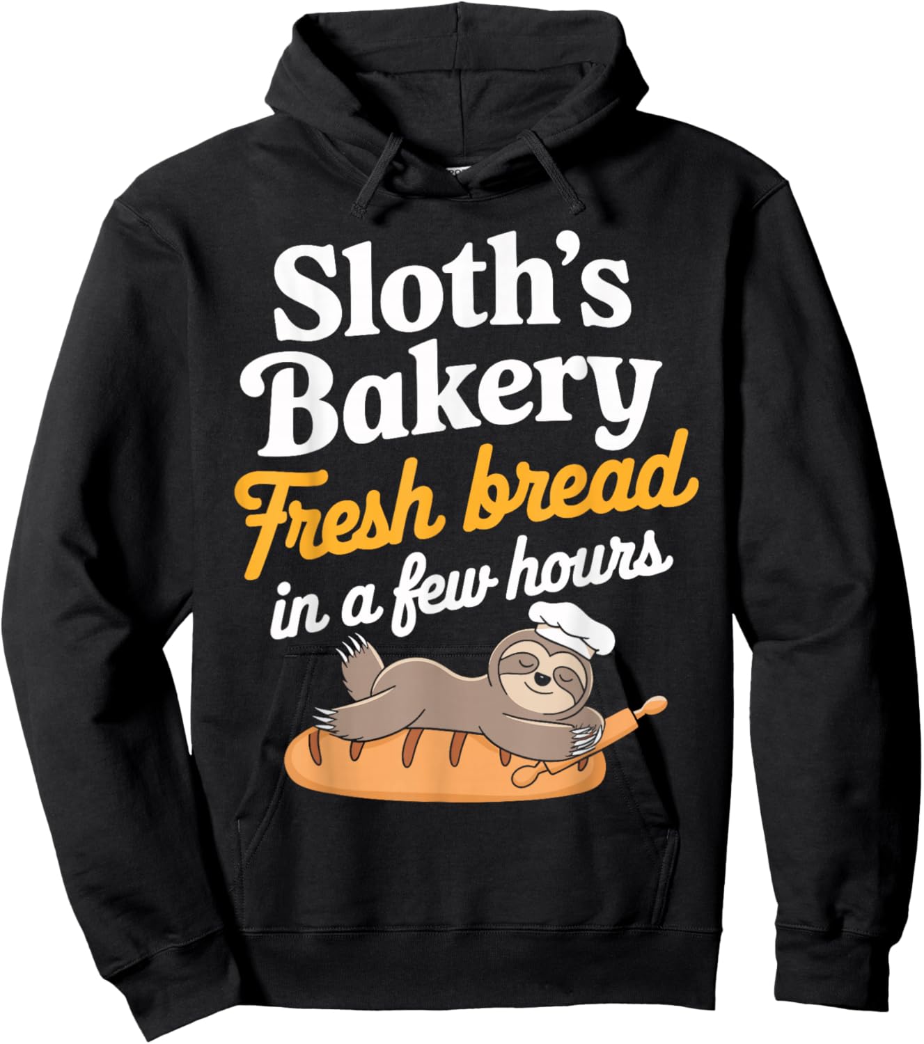 Sloth’s Bakery Fresh Bread In a Few Hours Funny Sloth Bread Hoodie - Hoodie | Black