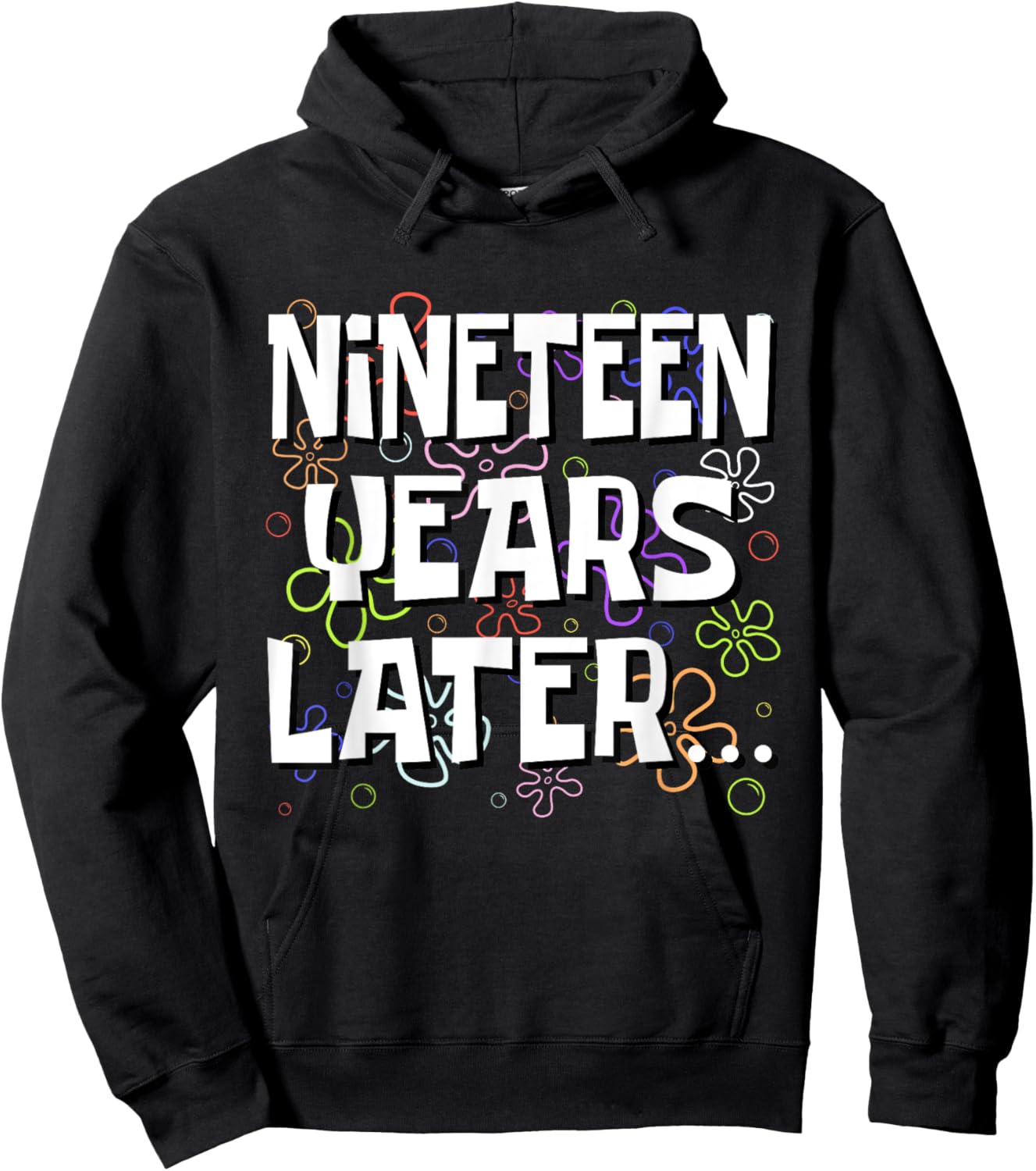 Nineteen Years Later Funny Meme 19 Year Old 19th Birthday Hoodie - Hoodie | Black