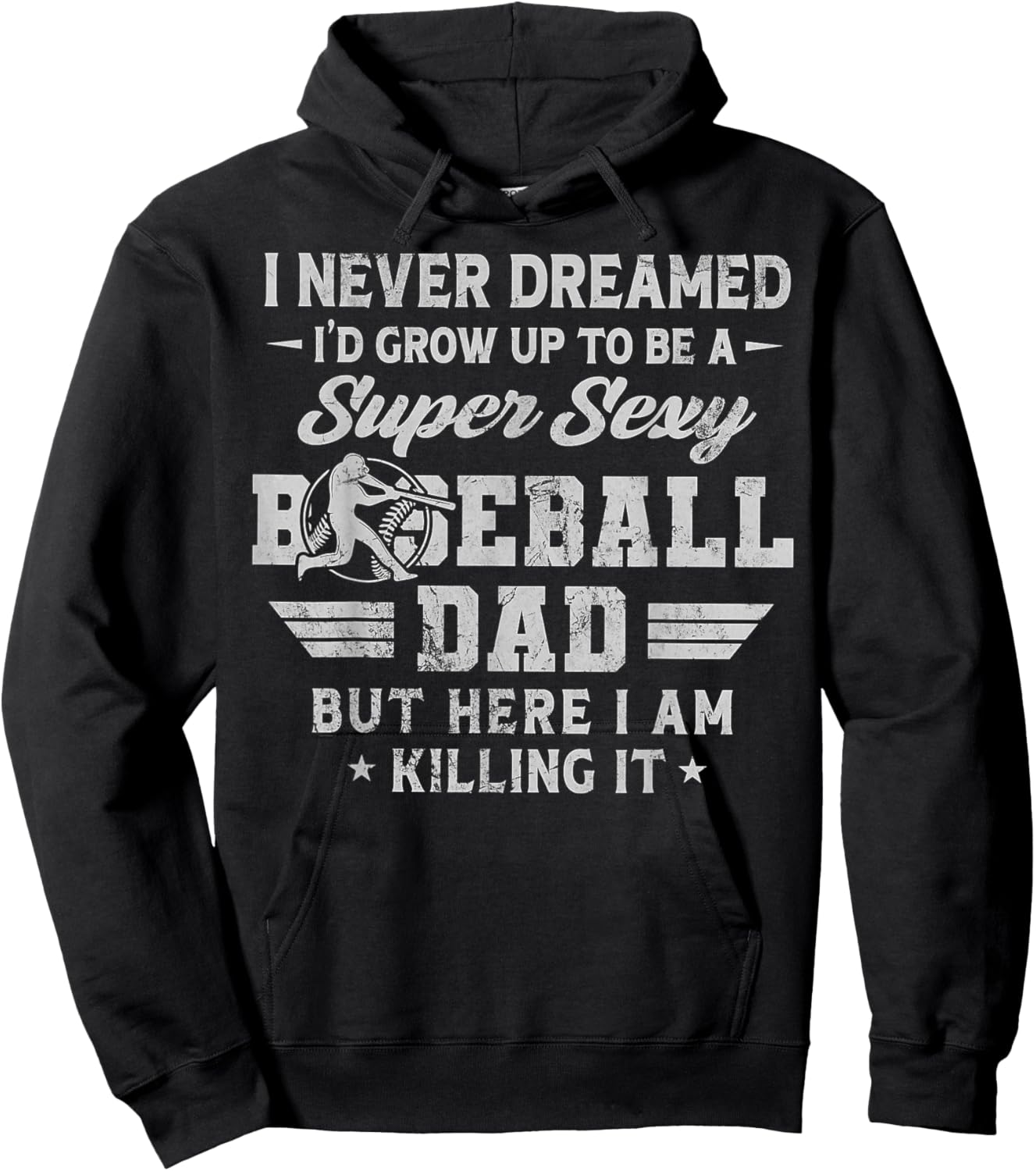 I Never Dreamed I'd Grow Up To Be A Sexy Baseball Dad Hoodie - Hoodie | Black