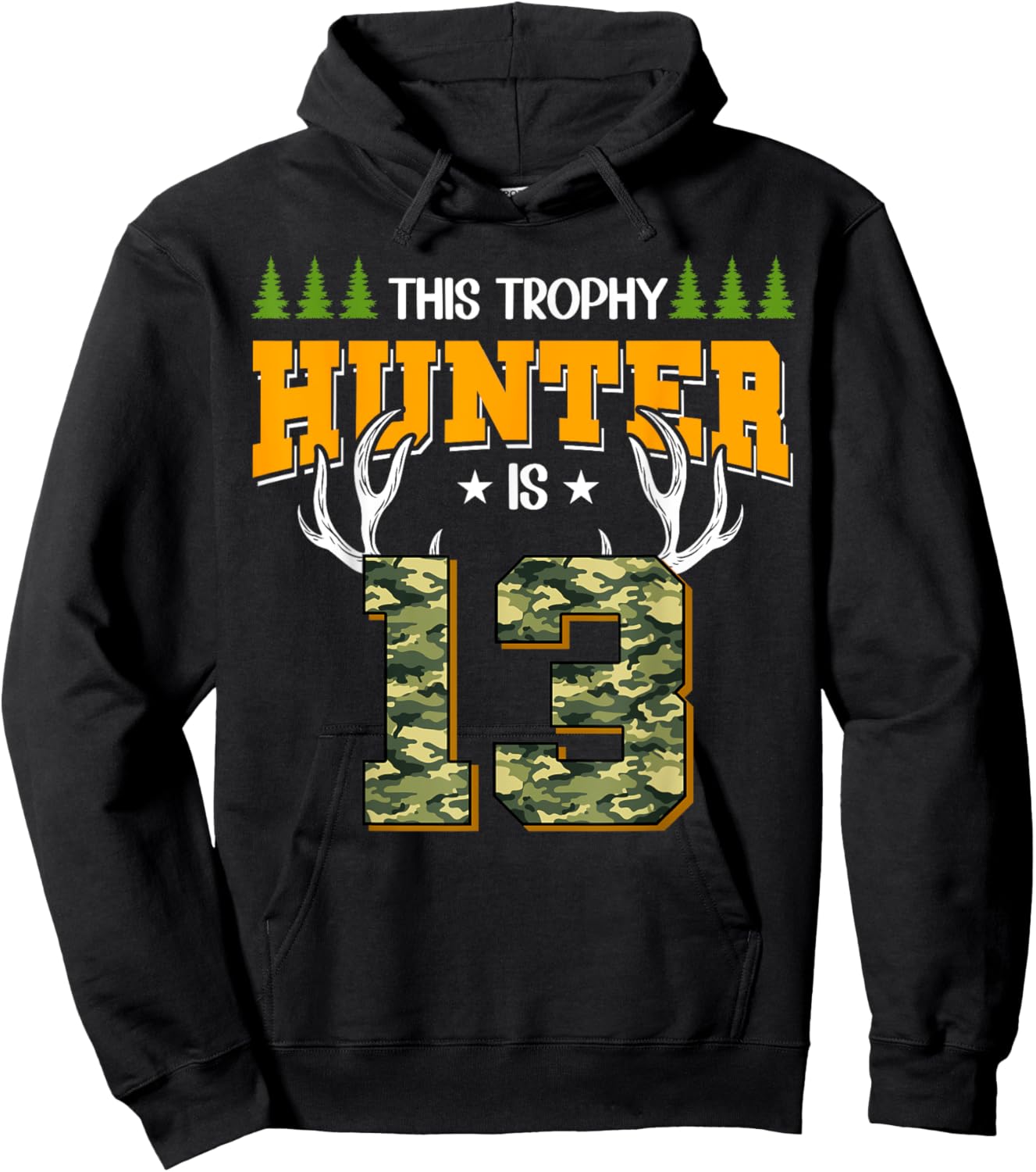 Cool This Trophy Hunter Is 13 Hunting 13 Years Old Hoodie - Hoodie | Black
