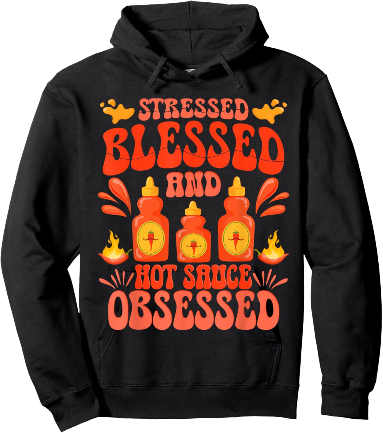 Hot Sauces Stressed Blessed And Hot Sauced Obsessed Hoodie - Hoodie | Black