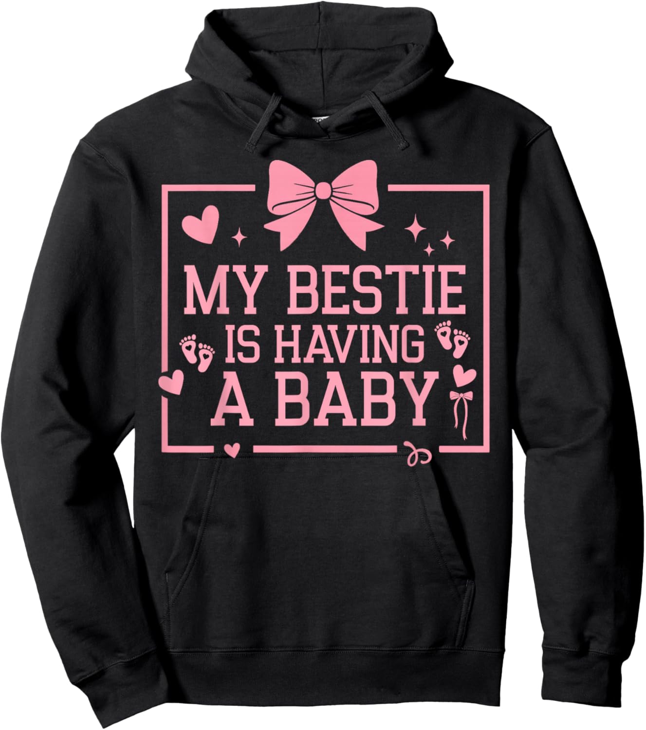 My Bestie is Having A Baby Funny Pregnancy Announcement Hoodie - Hoodie | Black