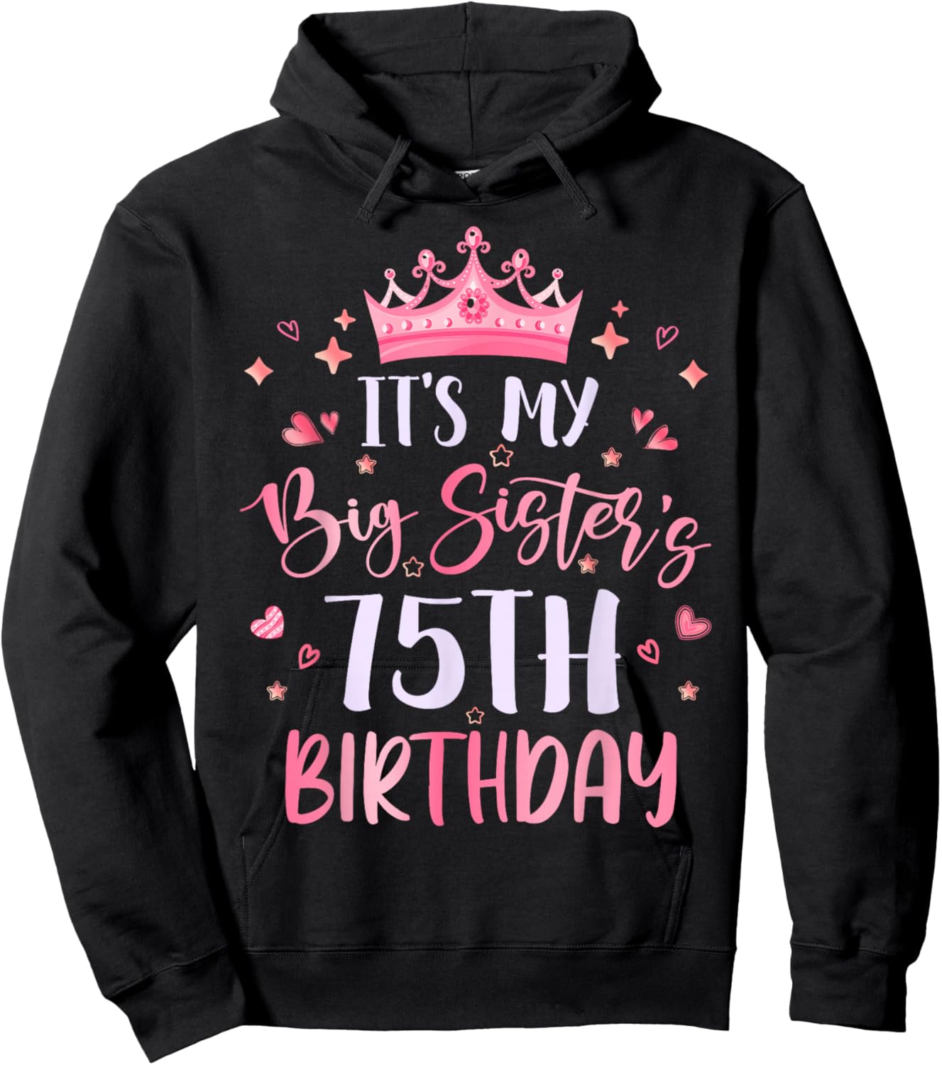 It's My Big Sister's 75th Birthday Pink Happy 75 Years Old Hoodie - Hoodie | Black