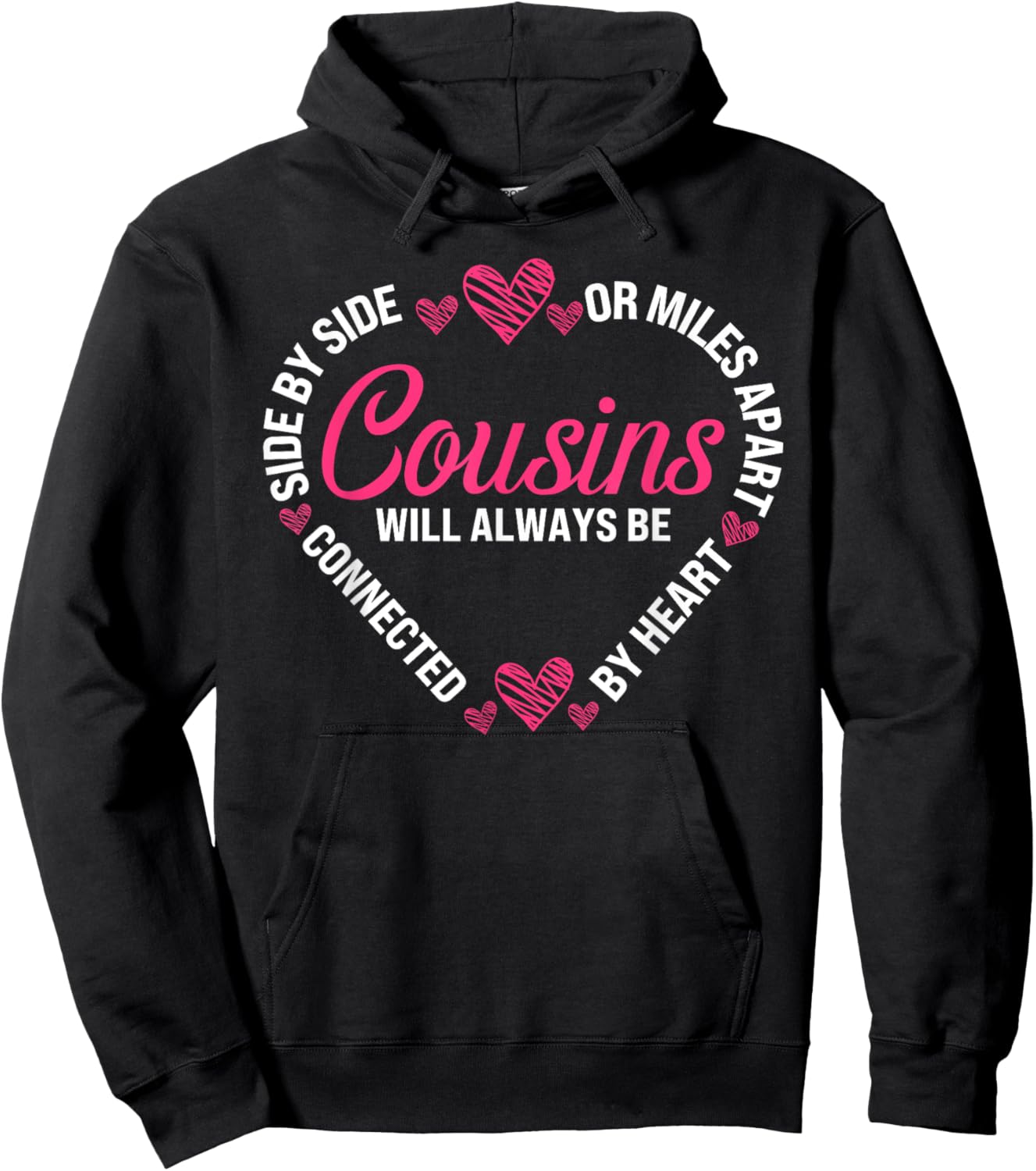 Cousins Side By Side Or Miles Apart Sisters Will Always Hoodie - Hoodie | Black