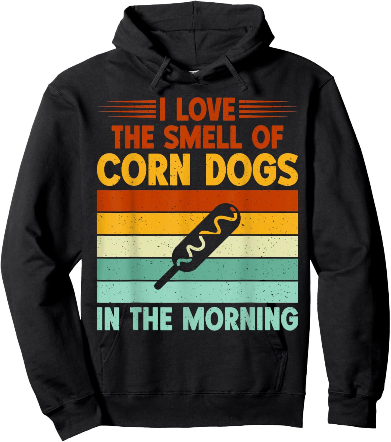 I love the Smell of Corn Dogs in the Morning Corn Dog Hoodie - Hoodie | Black