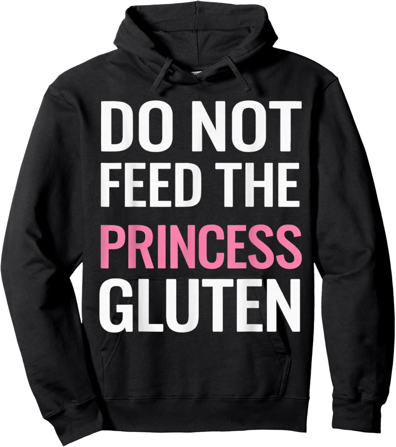 Do Not Feed The Princess Gluten Hoodie - Hoodie | Black