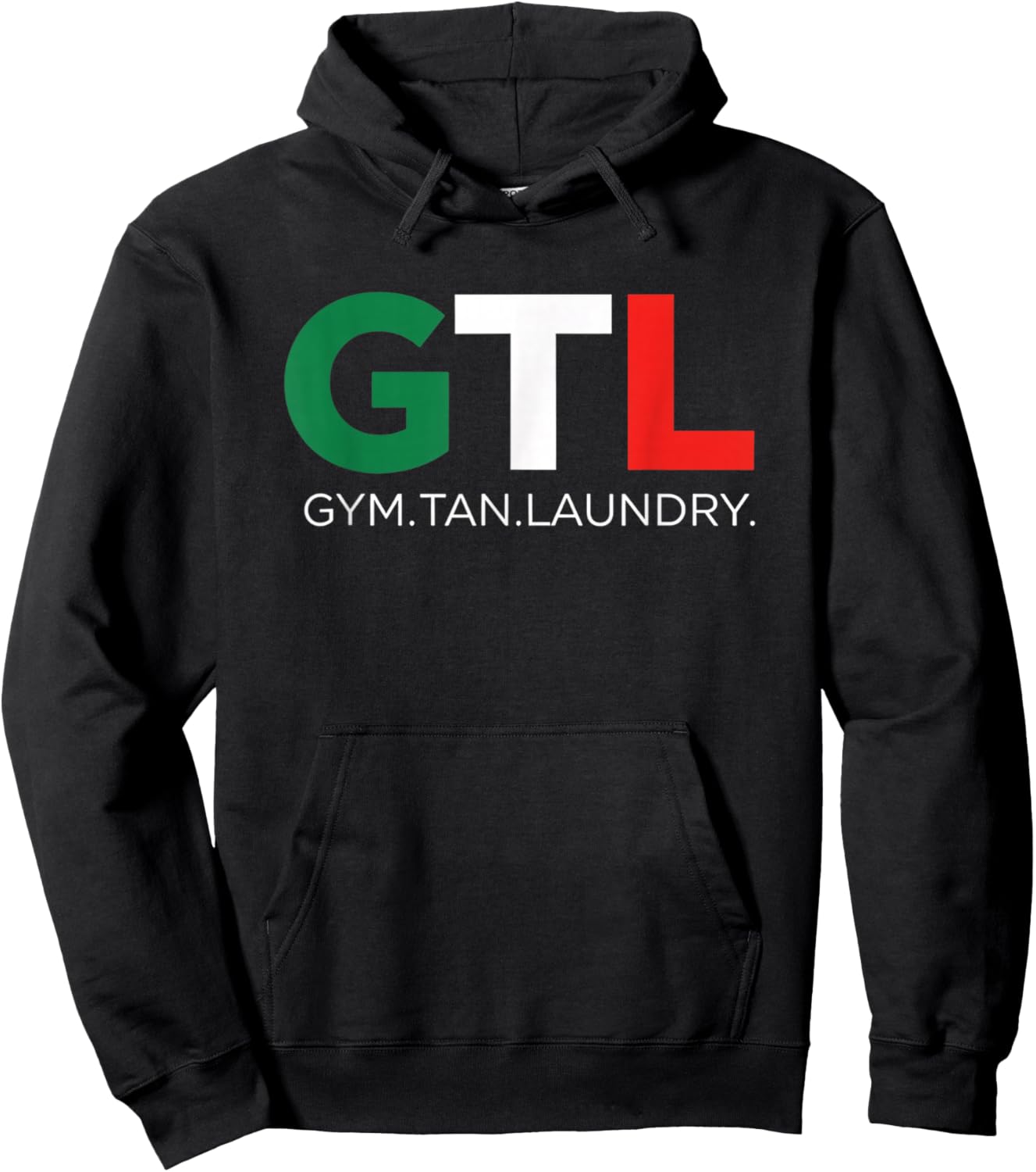 Gym GTL - Gym. Tan. Laundry. Funny Workout Weightlifting Hoodie - Hoodie | Black