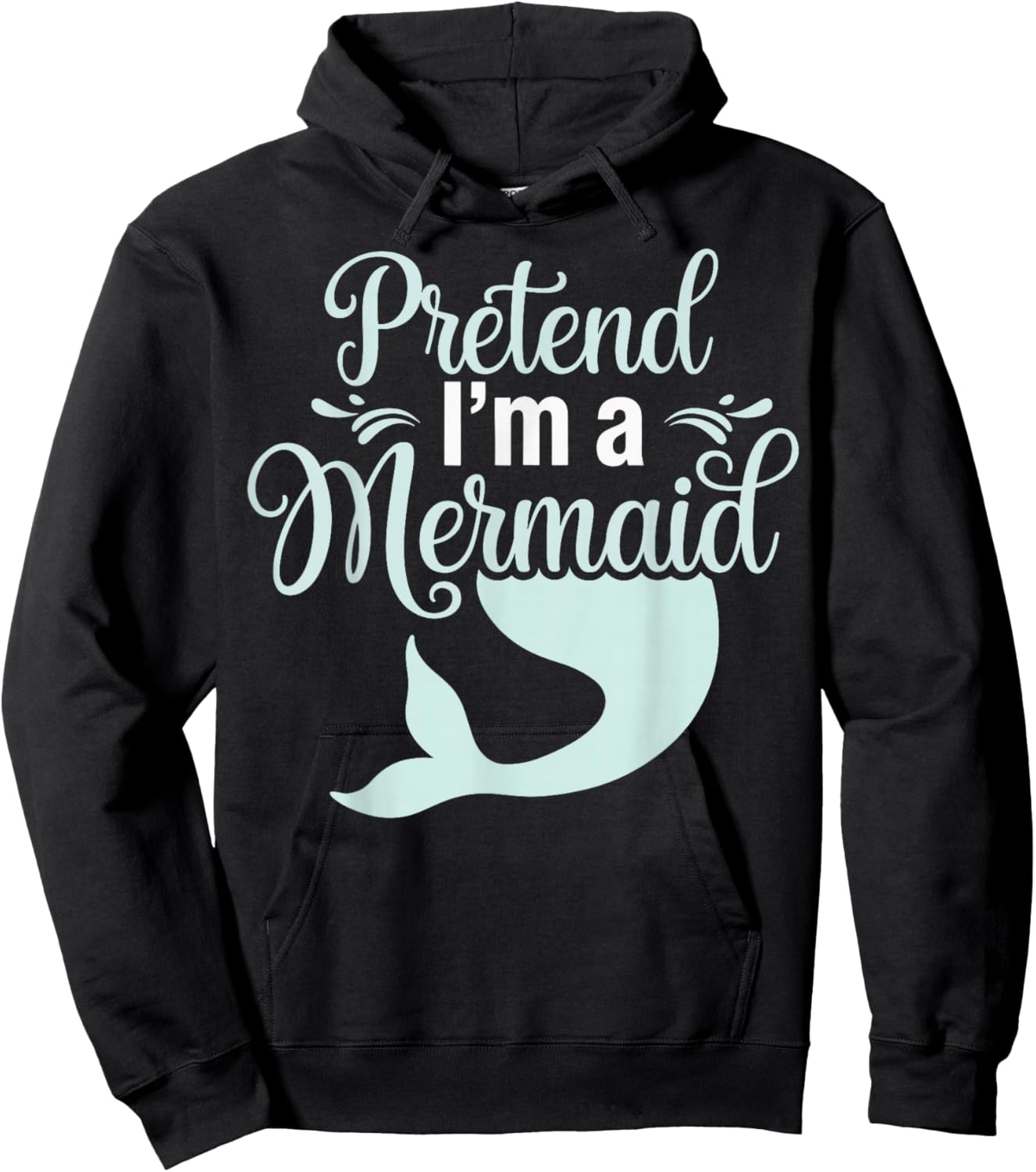 Pretend I'm A Mermaid Hoodie - Hoodie | Black