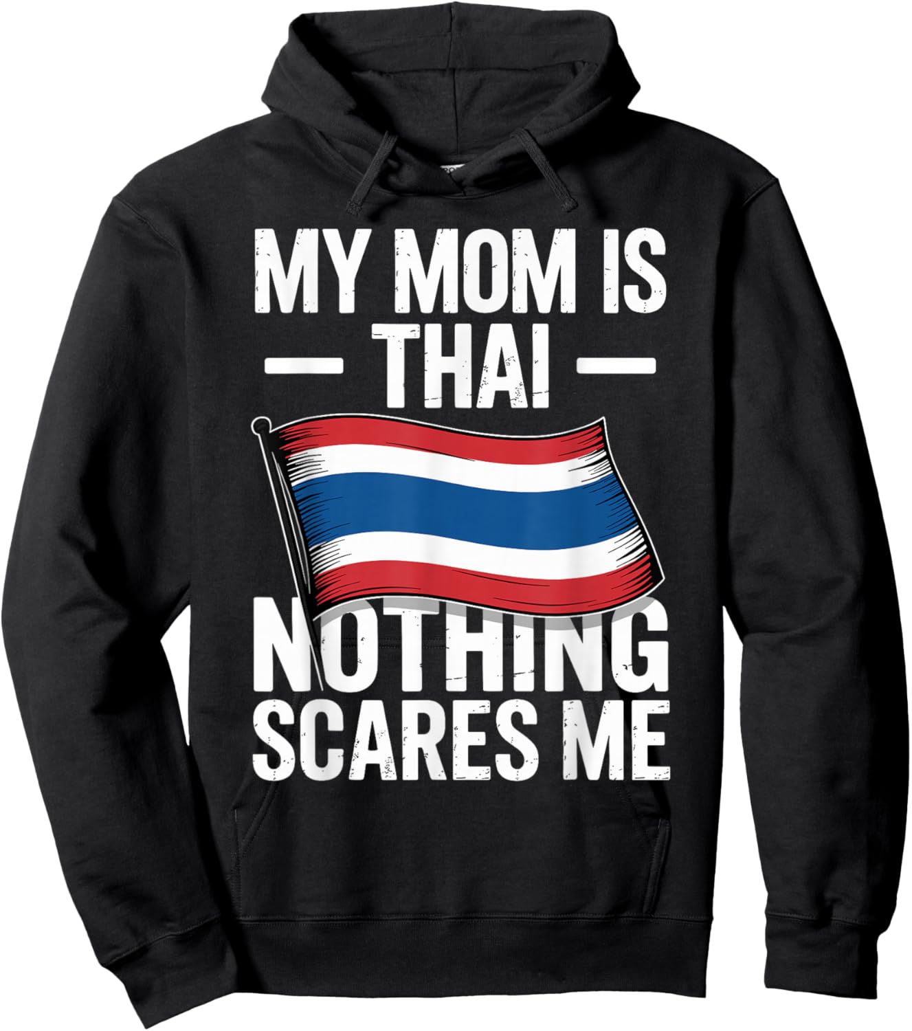 My Mom is Thai Nothing Scares Me Thailand Flag Hoodie - Hoodie | Black