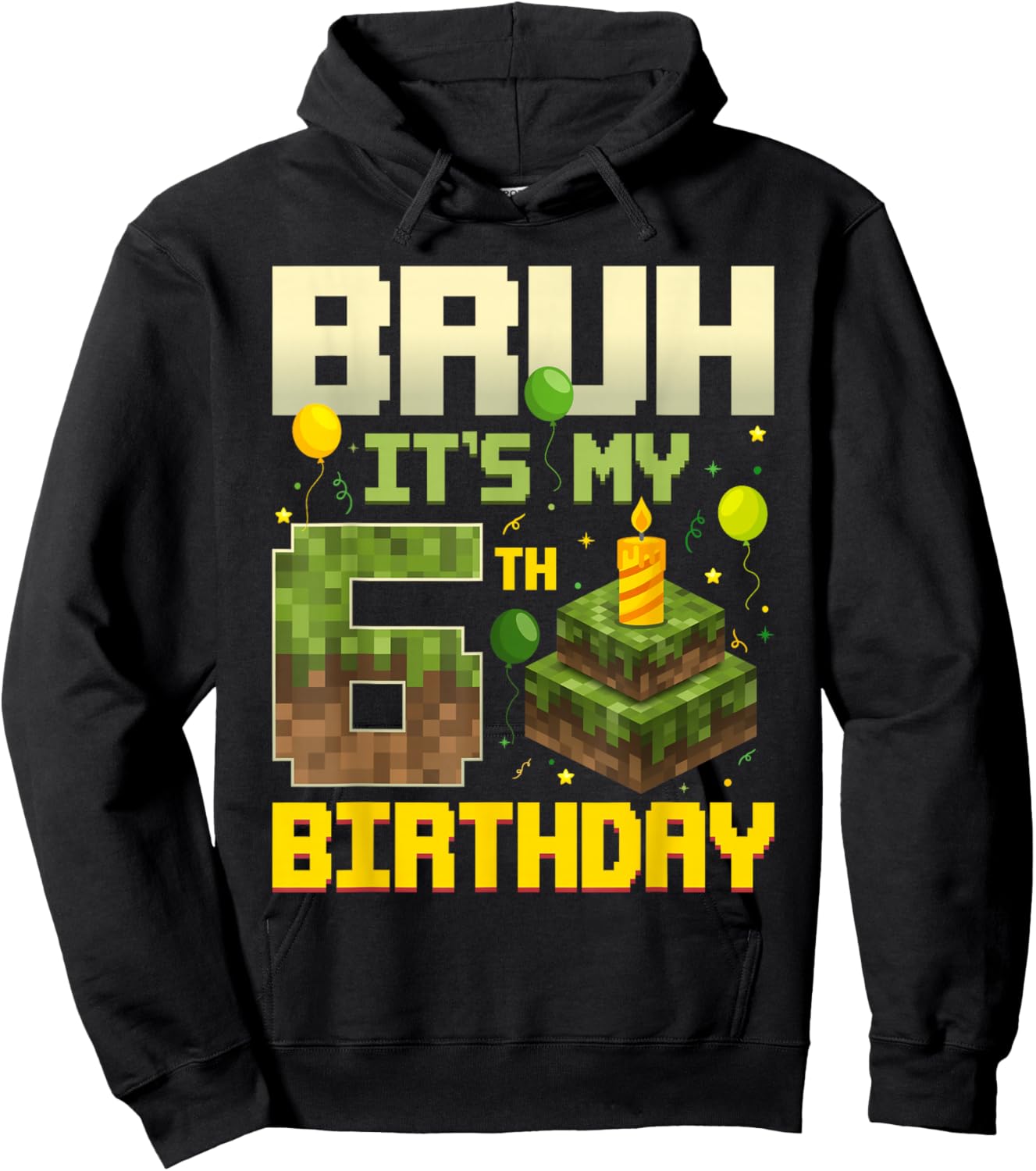 Bruh It's My 6th Birthday Game Pixel Funny Birthday Boy Hoodie - Hoodie | Black
