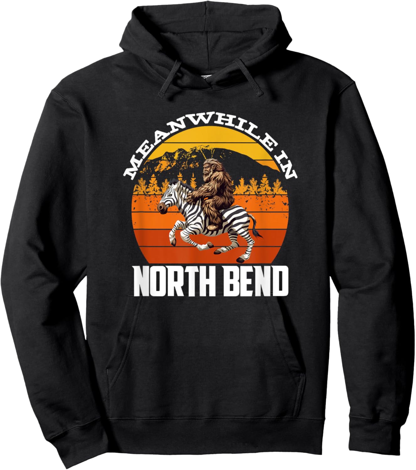 Bigfoot Riding A Zebra Meanwhile In North Bend Hoodie - Hoodie | Black