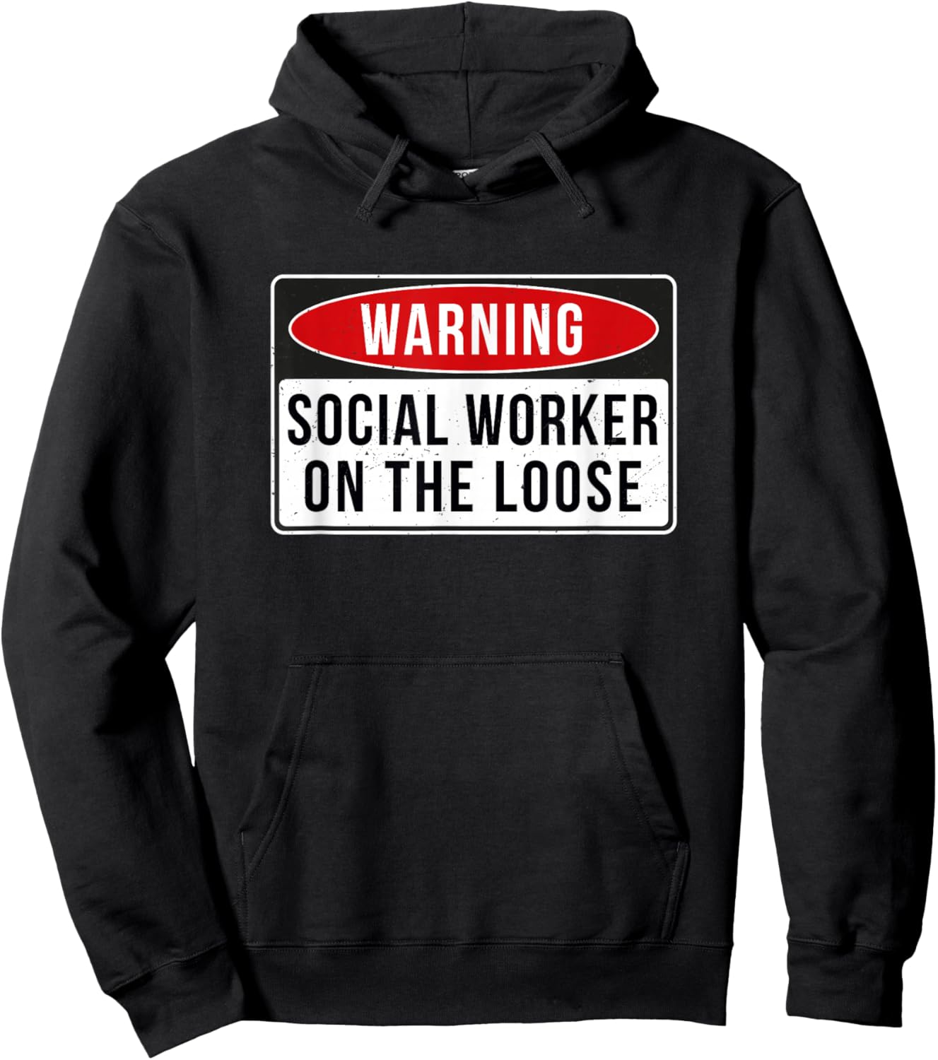 Warning Sign - Social Worker On The Loose Funny Job Quote Hoodie - Hoodie | Black