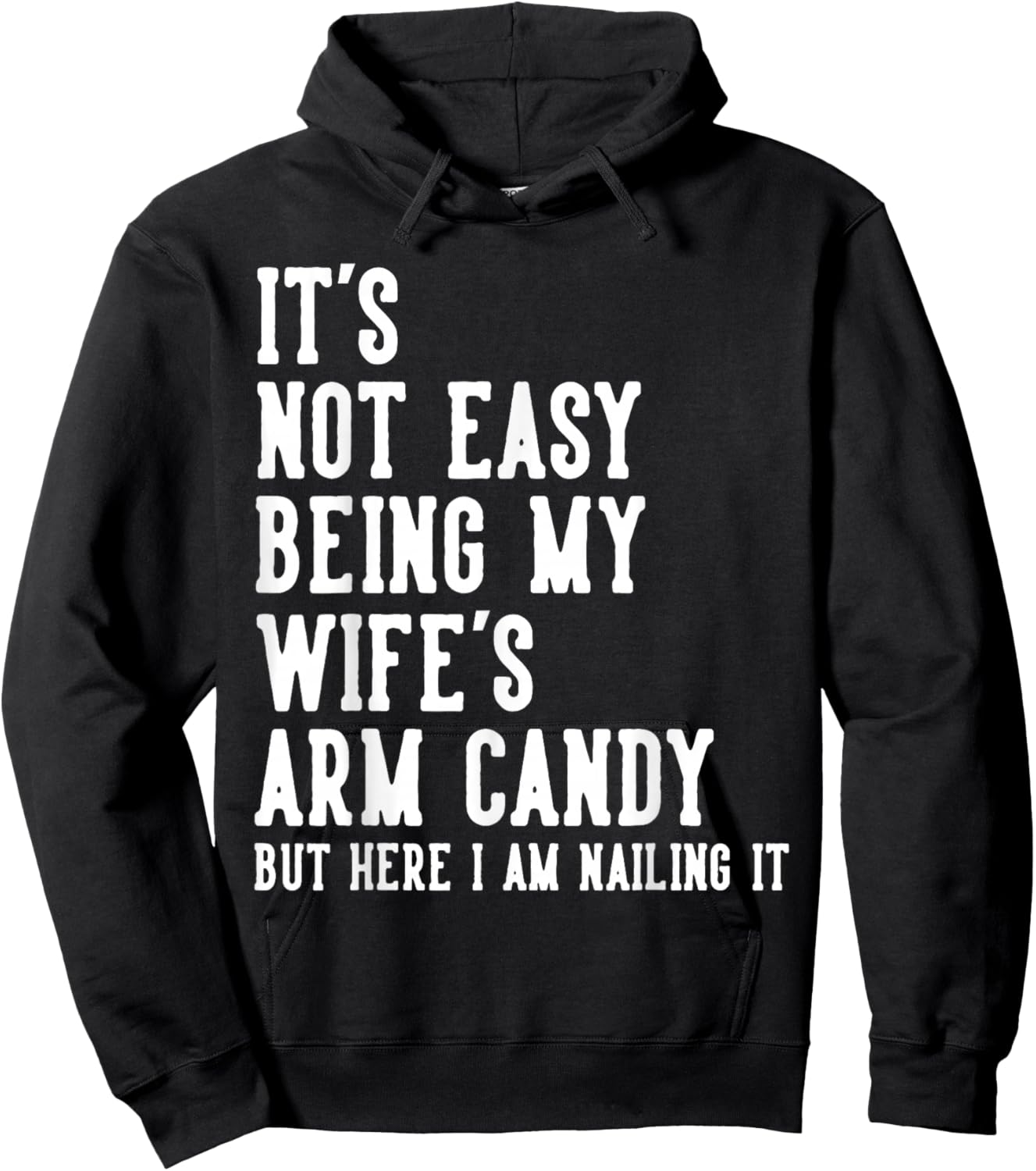It's Not Easy Being My Wife's Arm Candy Gifts Husband Hoodie - Hoodie | Black