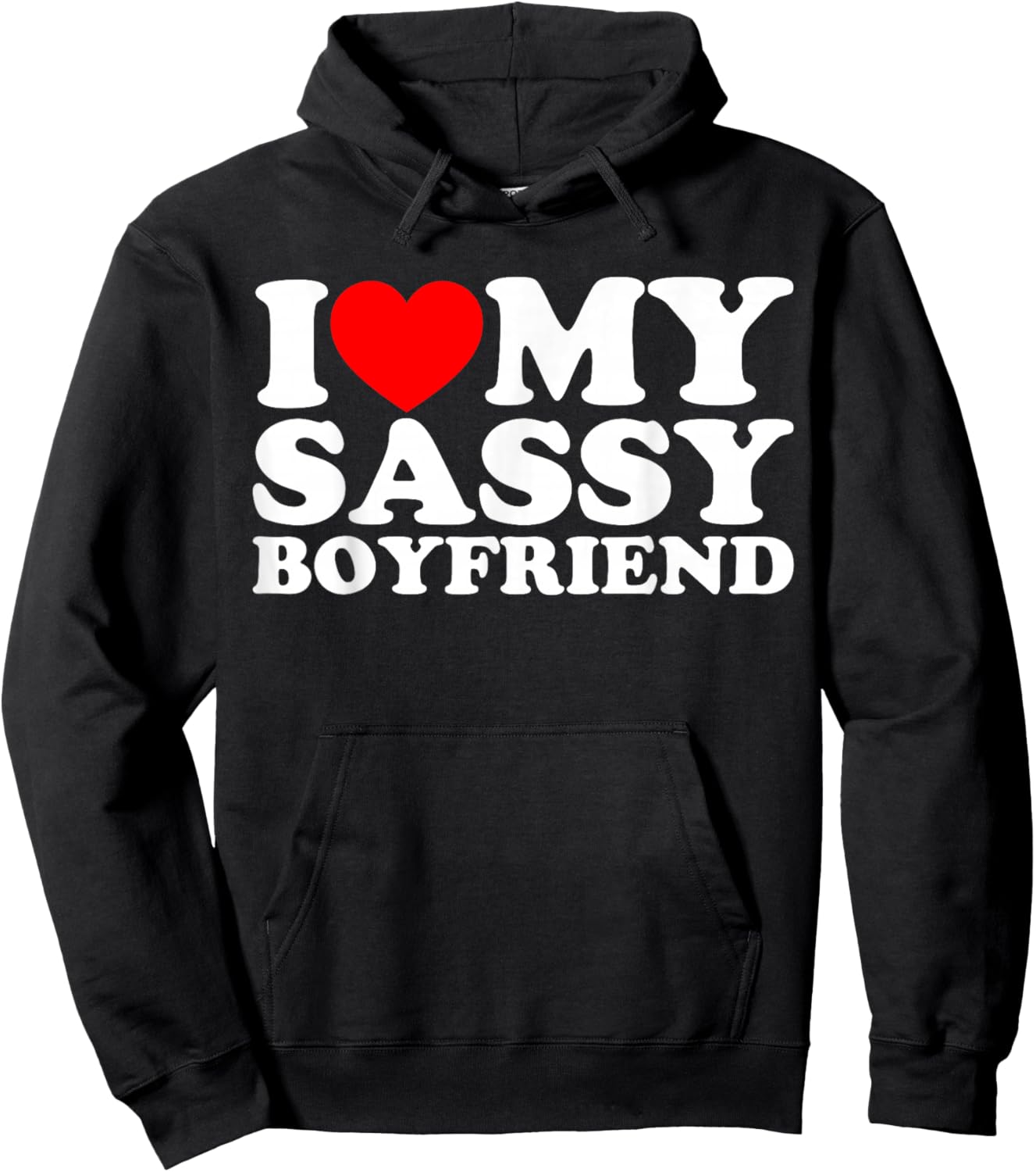 I Love My Sassy Boyfriend BF Hoodie - Hoodie | Black