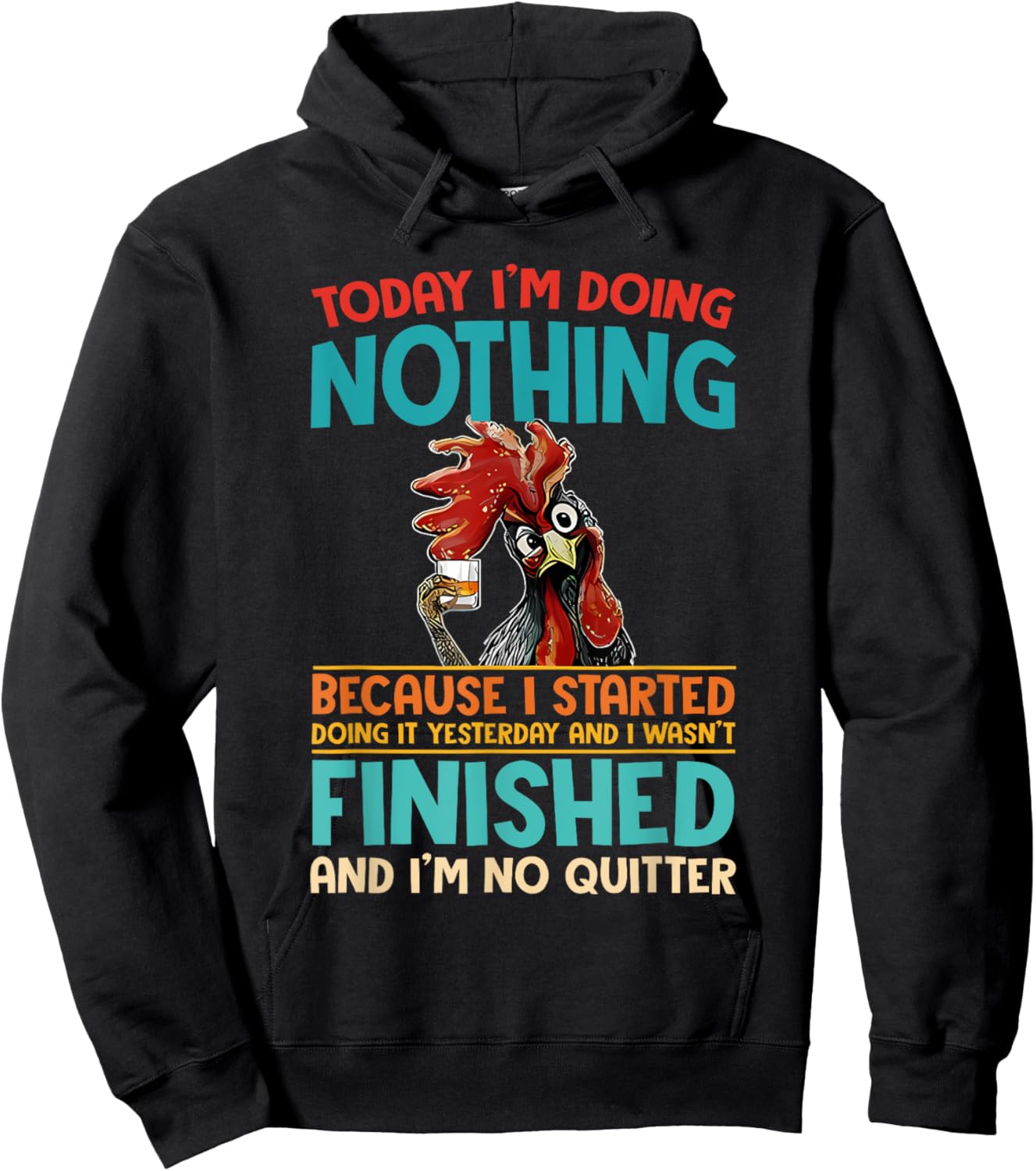 Today I'm Doing Nothing Because I Started Doing It Yesterday Hoodie - Hoodie | Black