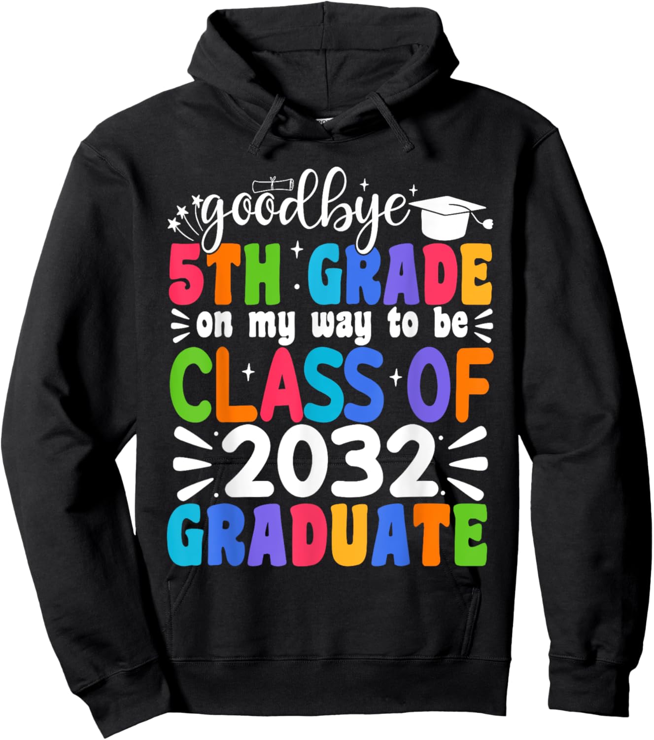 Goodbye 5th Grade Class Of 2032 Graduate 5th Grade Hoodie - Hoodie | Black